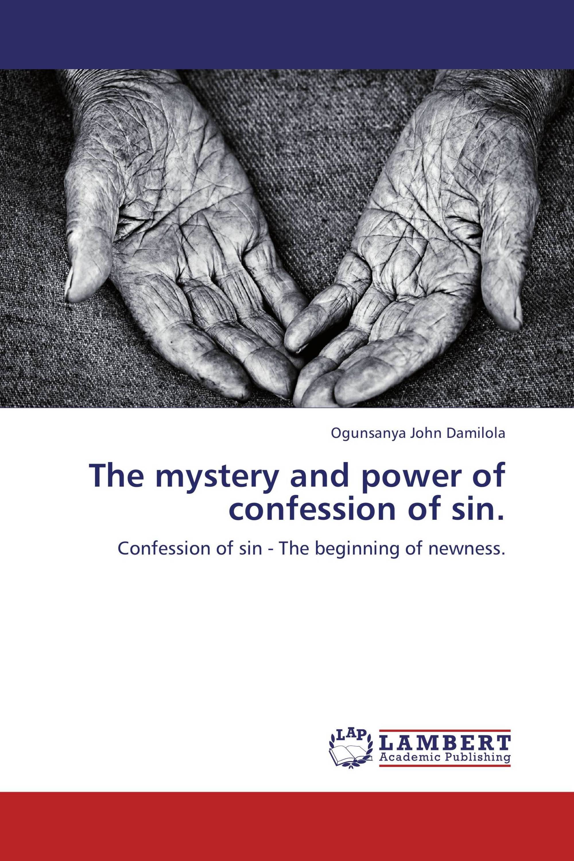 The mystery and power of confession of sin.