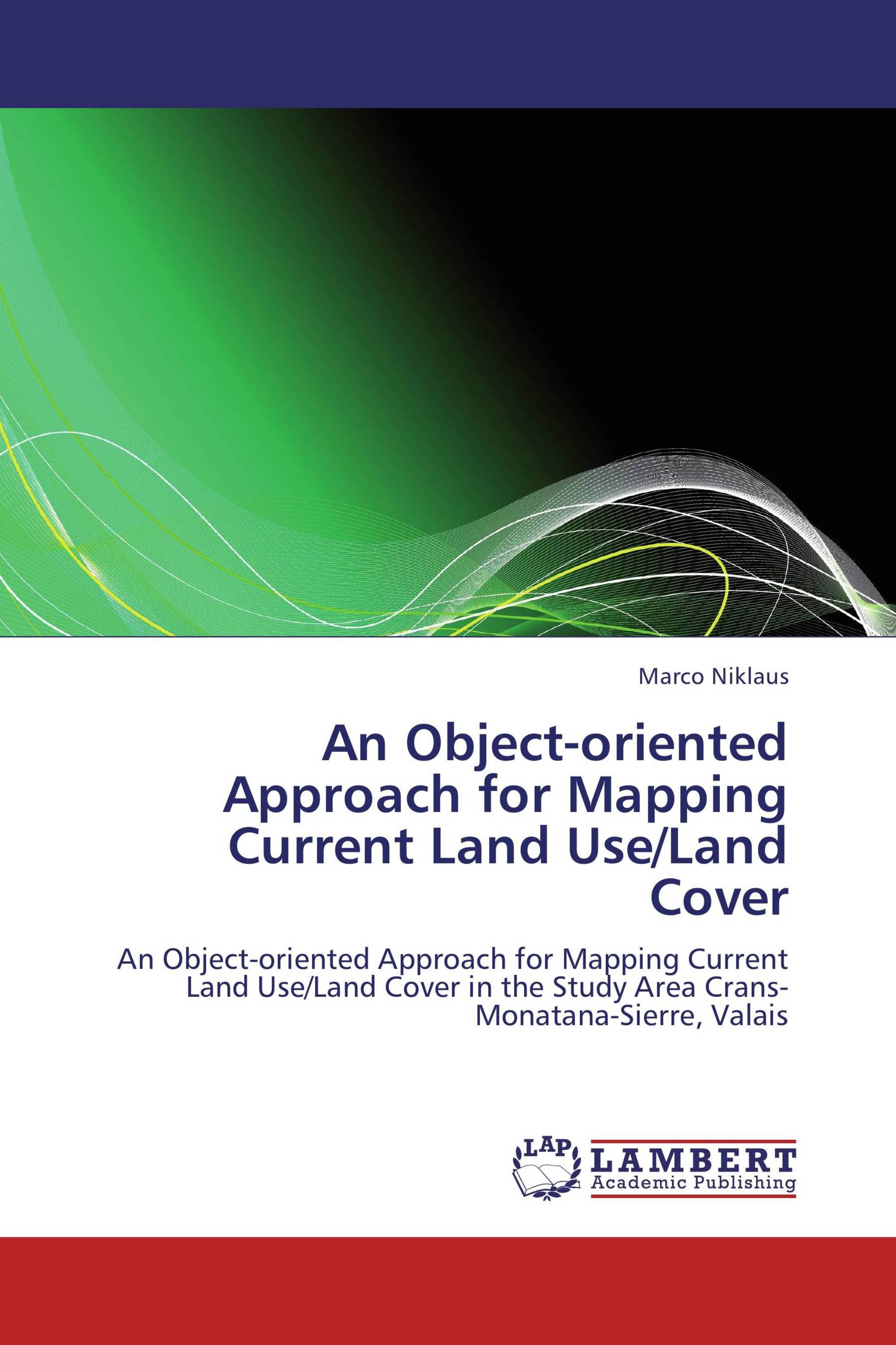 An Object-oriented Approach for Mapping Current Land Use/Land Cover