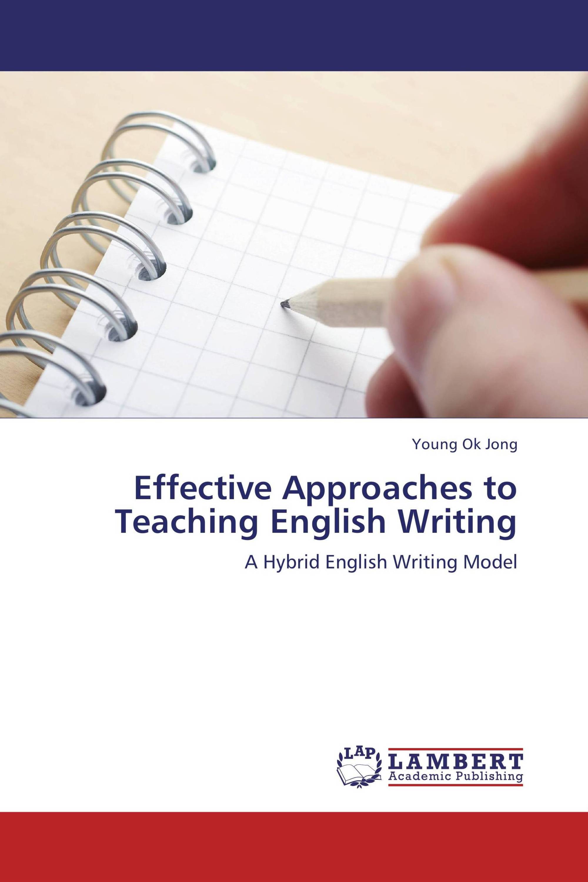 Effective Approaches to Teaching English Writing / 9783659344558