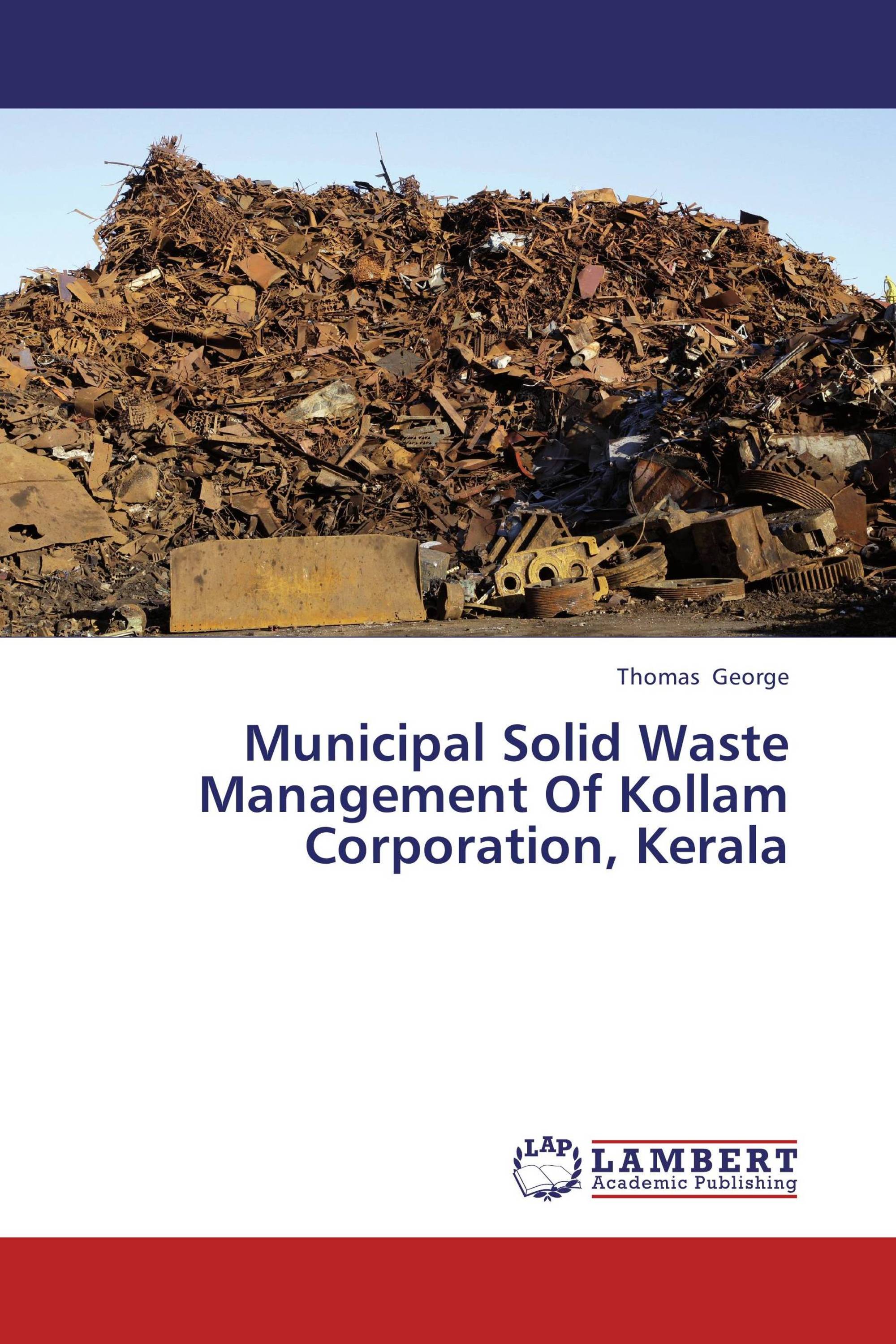 Municipal Solid Waste Management Of Kollam Corporation, Kerala / 978-3