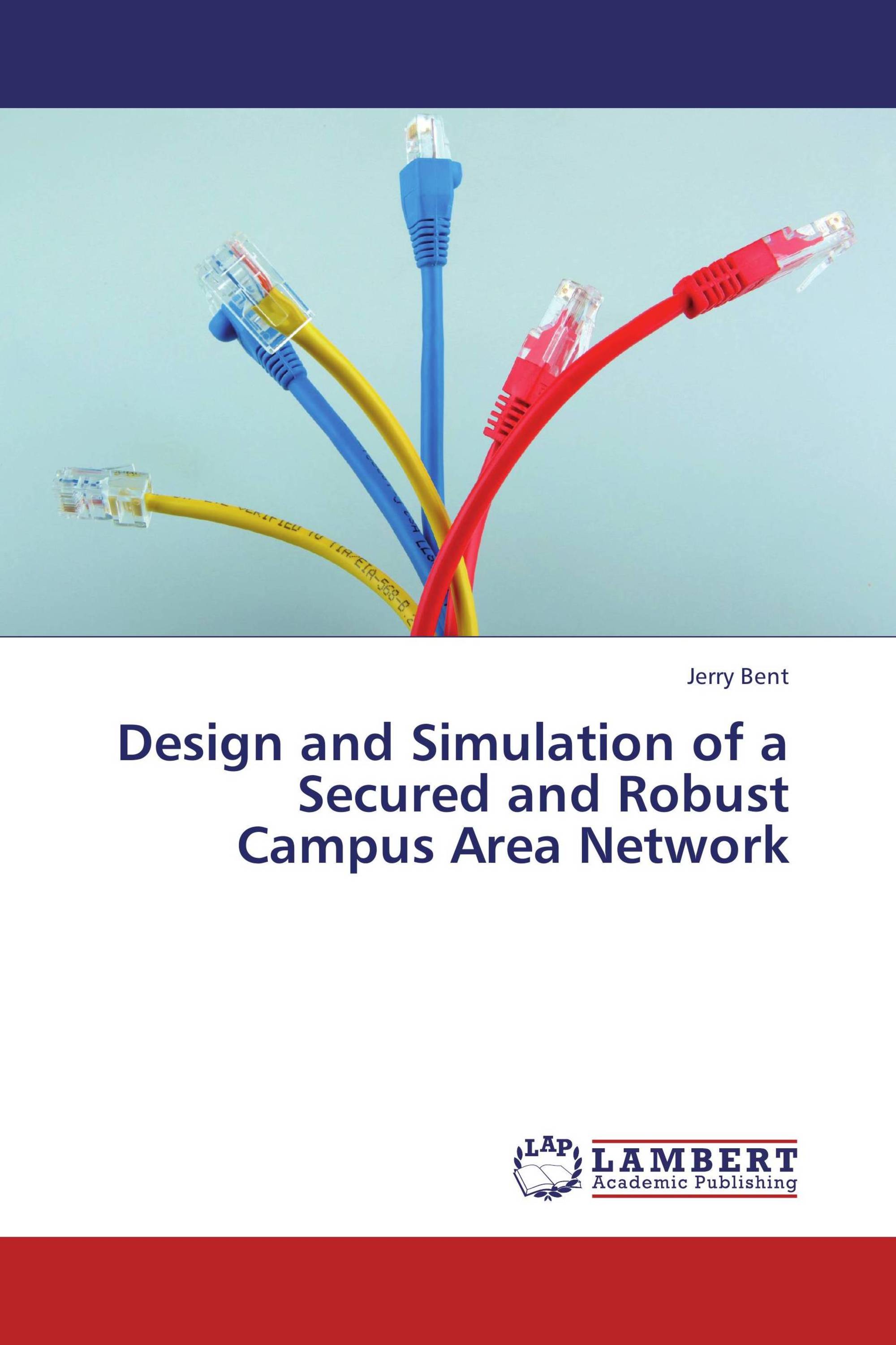 Design and Simulation of a Secured and Robust Campus Area Network