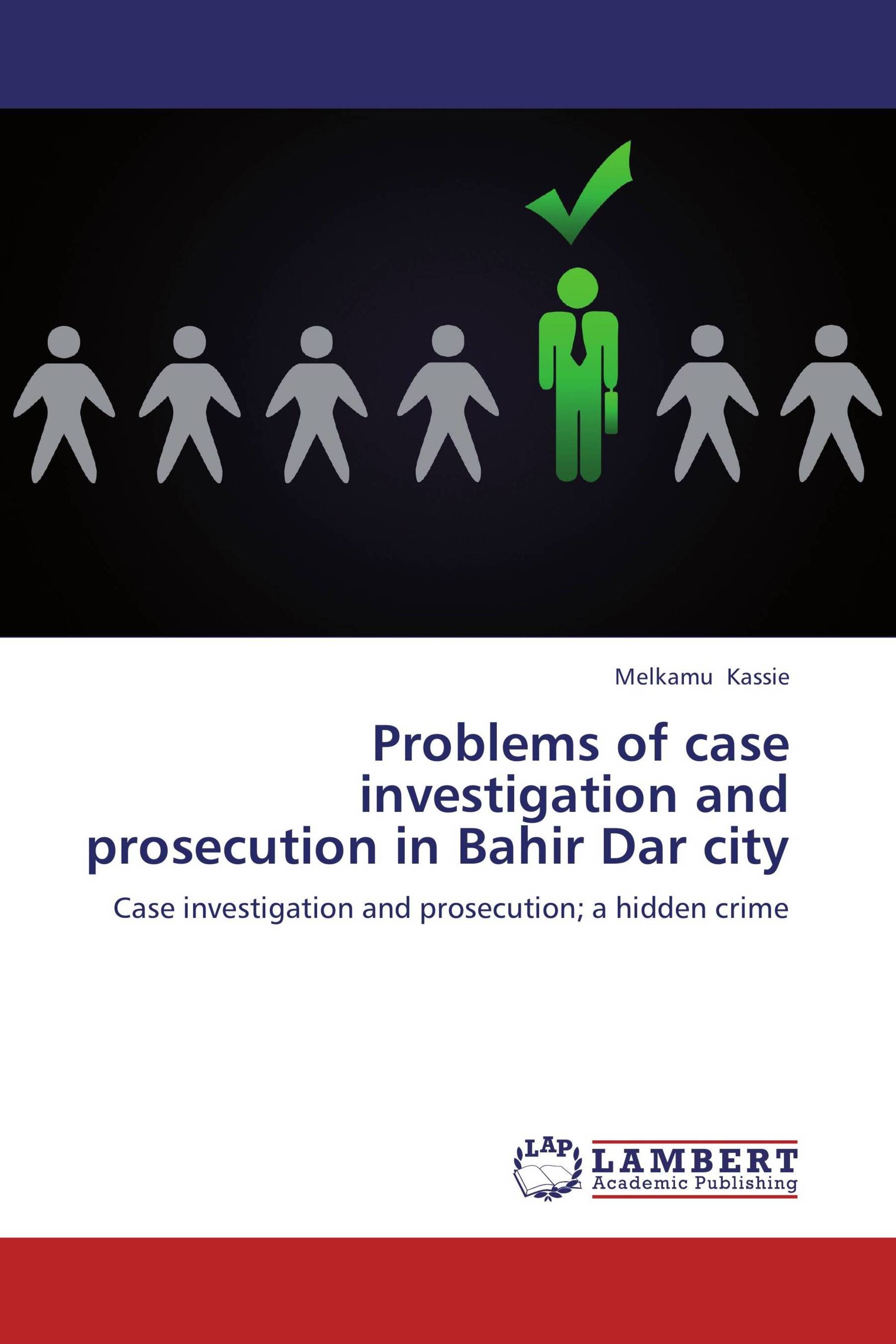 Problems of case investigation and prosecution in Bahir Dar city