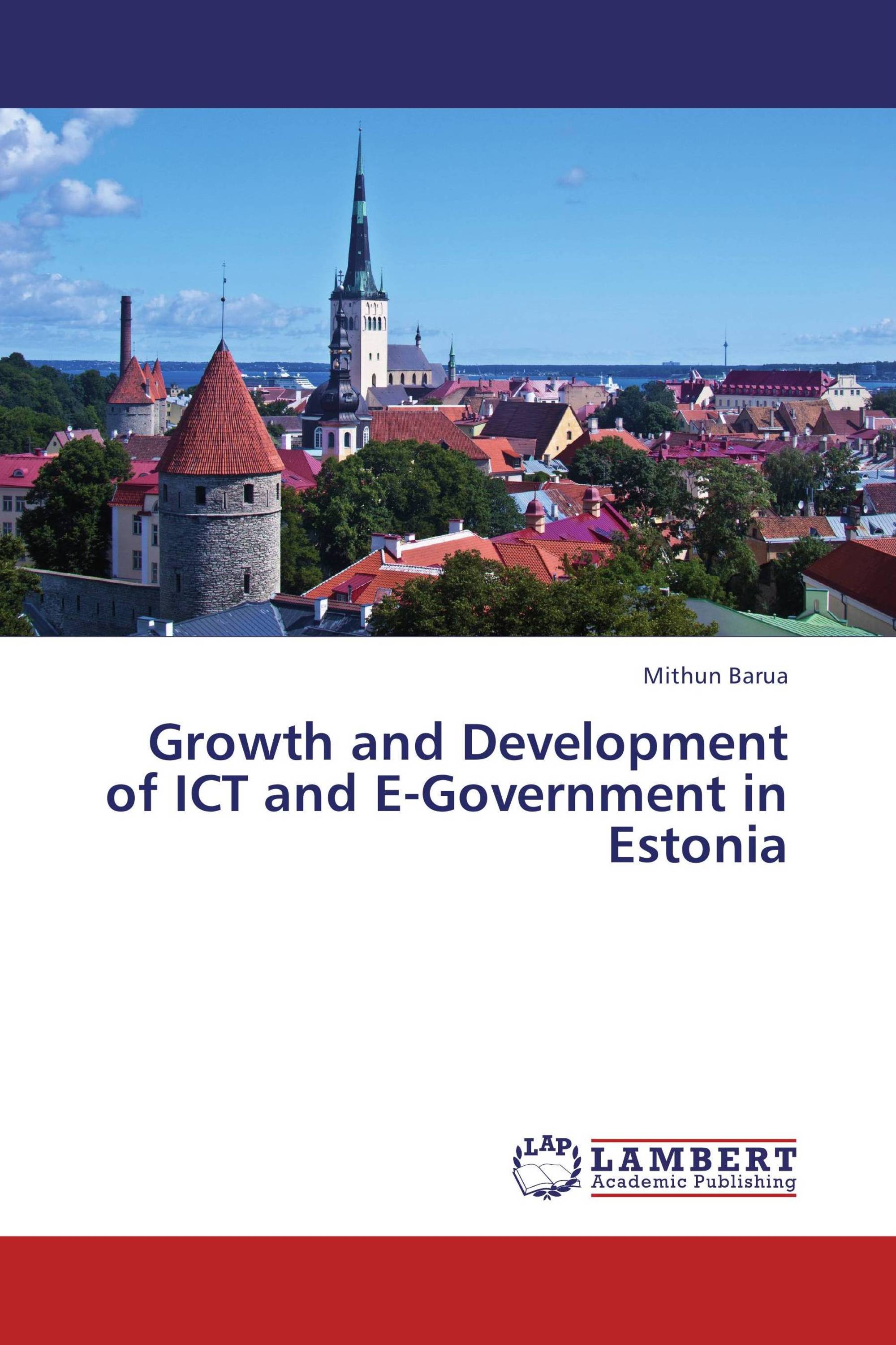 Growth and Development of ICT and E-Government in Estonia