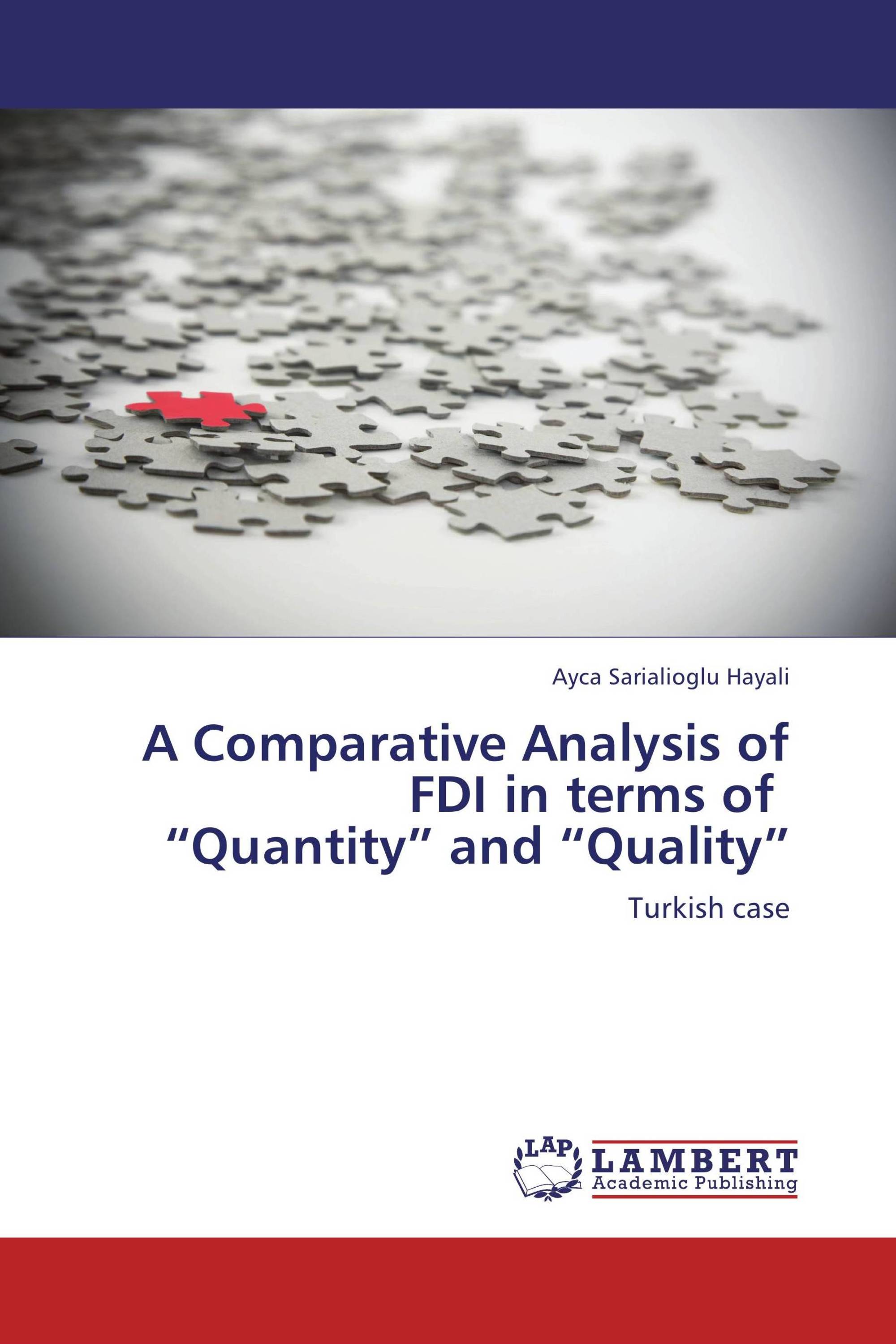 A Comparative Analysis of FDI in terms of   “Quantity” and “Quality”