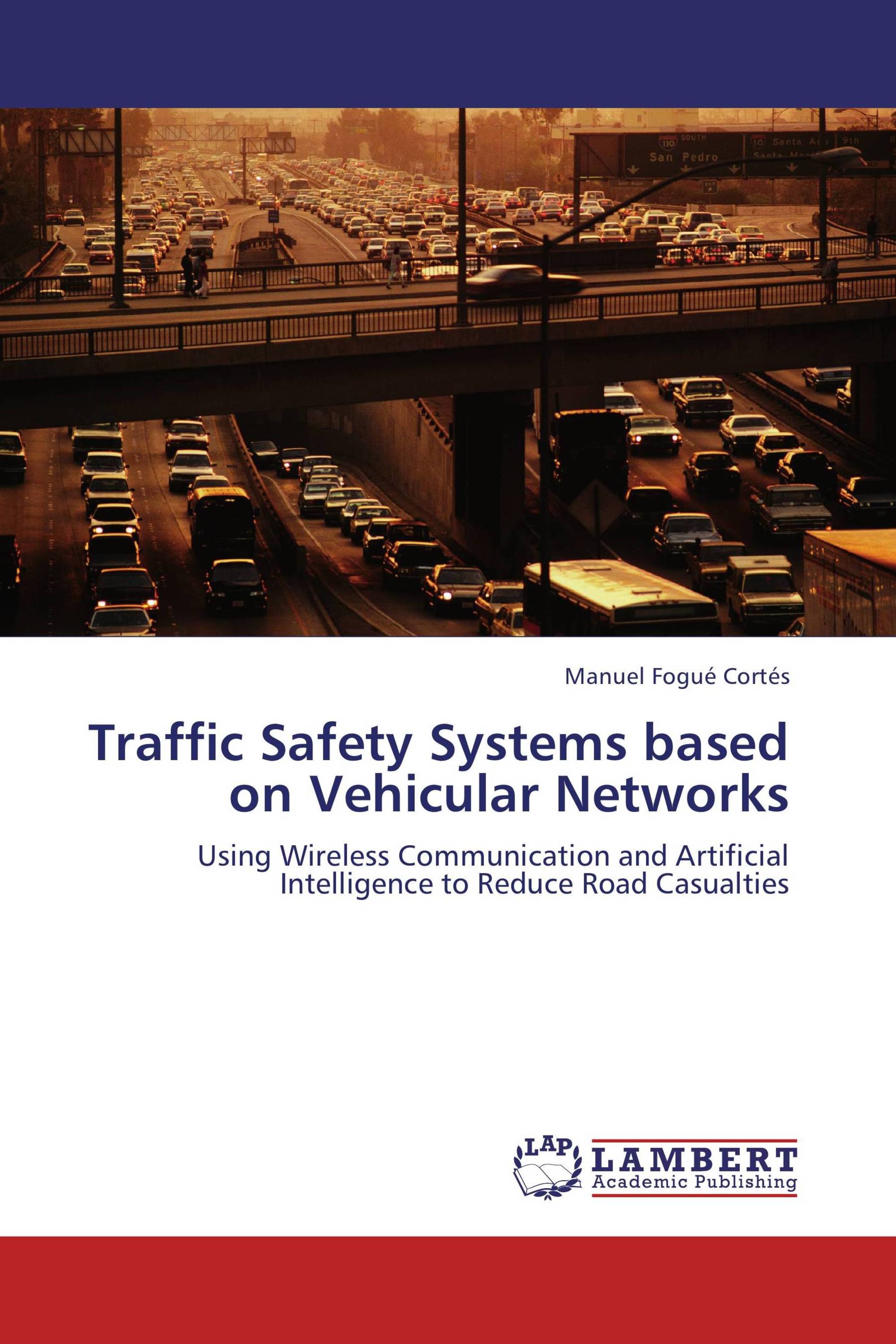 Traffic Safety Systems based on Vehicular Networks / 9783659352010