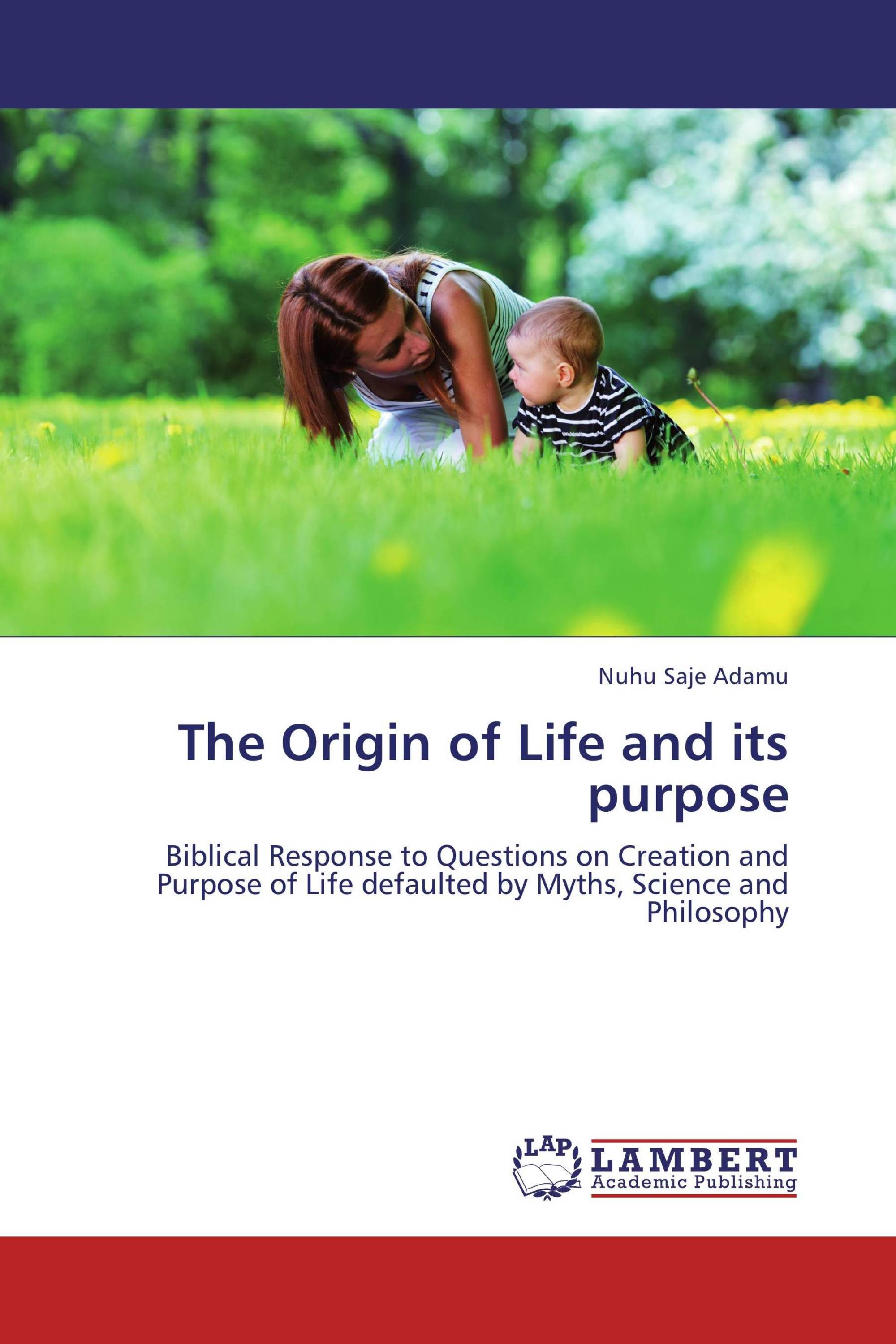 The Origin of Life and its purpose