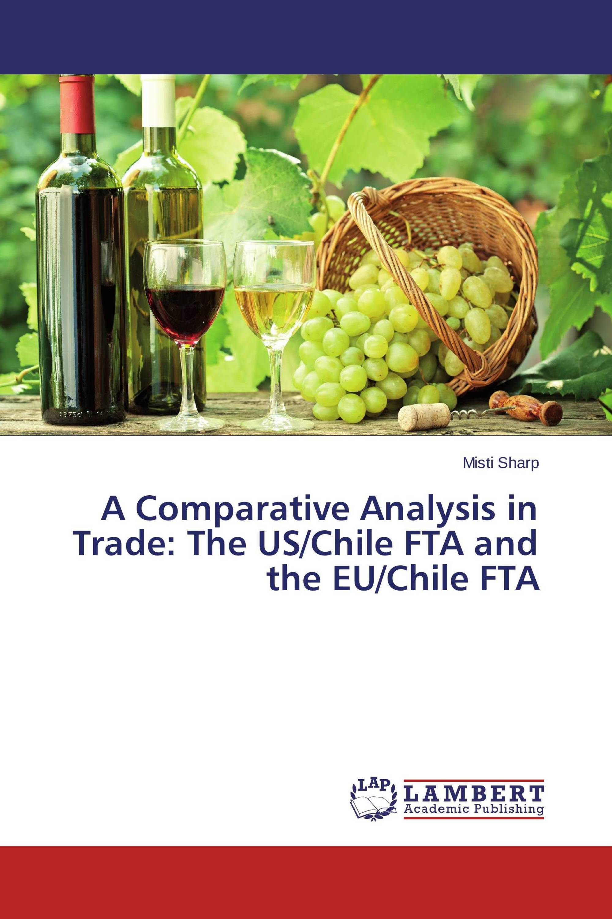 A Comparative Analysis in Trade: The US/Chile FTA and the EU/Chile FTA