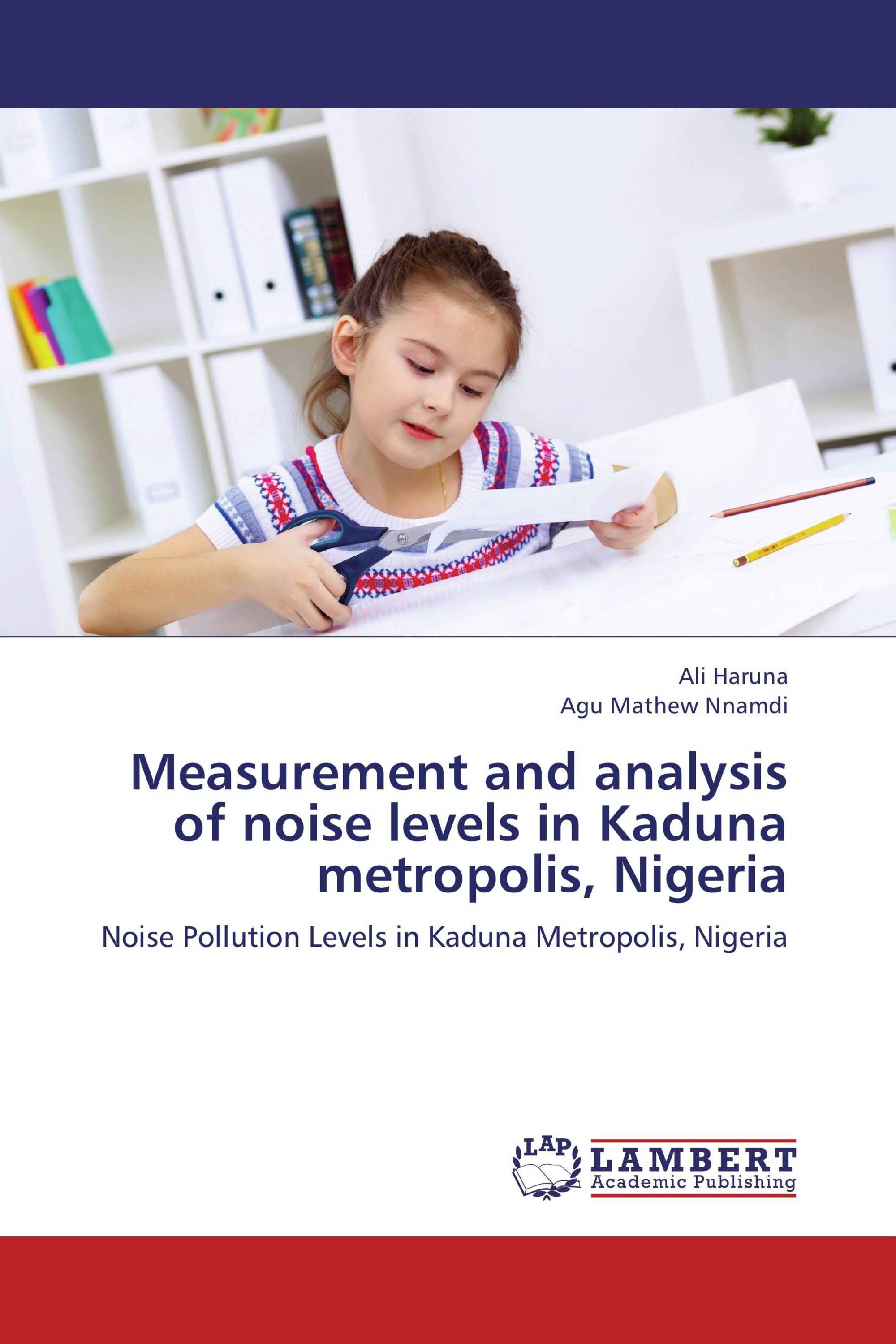 Measurement and analysis of noise levels in Kaduna metropolis, Nigeria