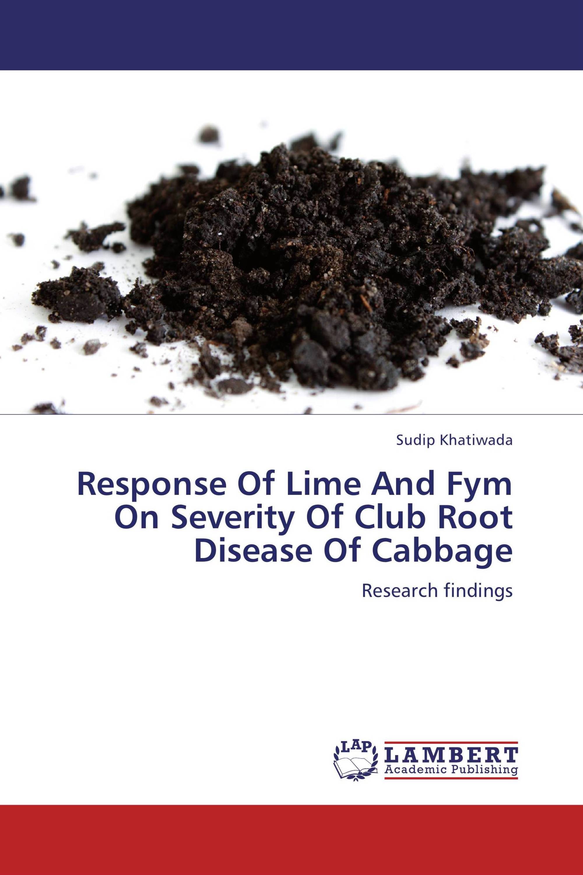 Response Of Lime And Fym On Severity Of Club Root Disease Of Cabbage