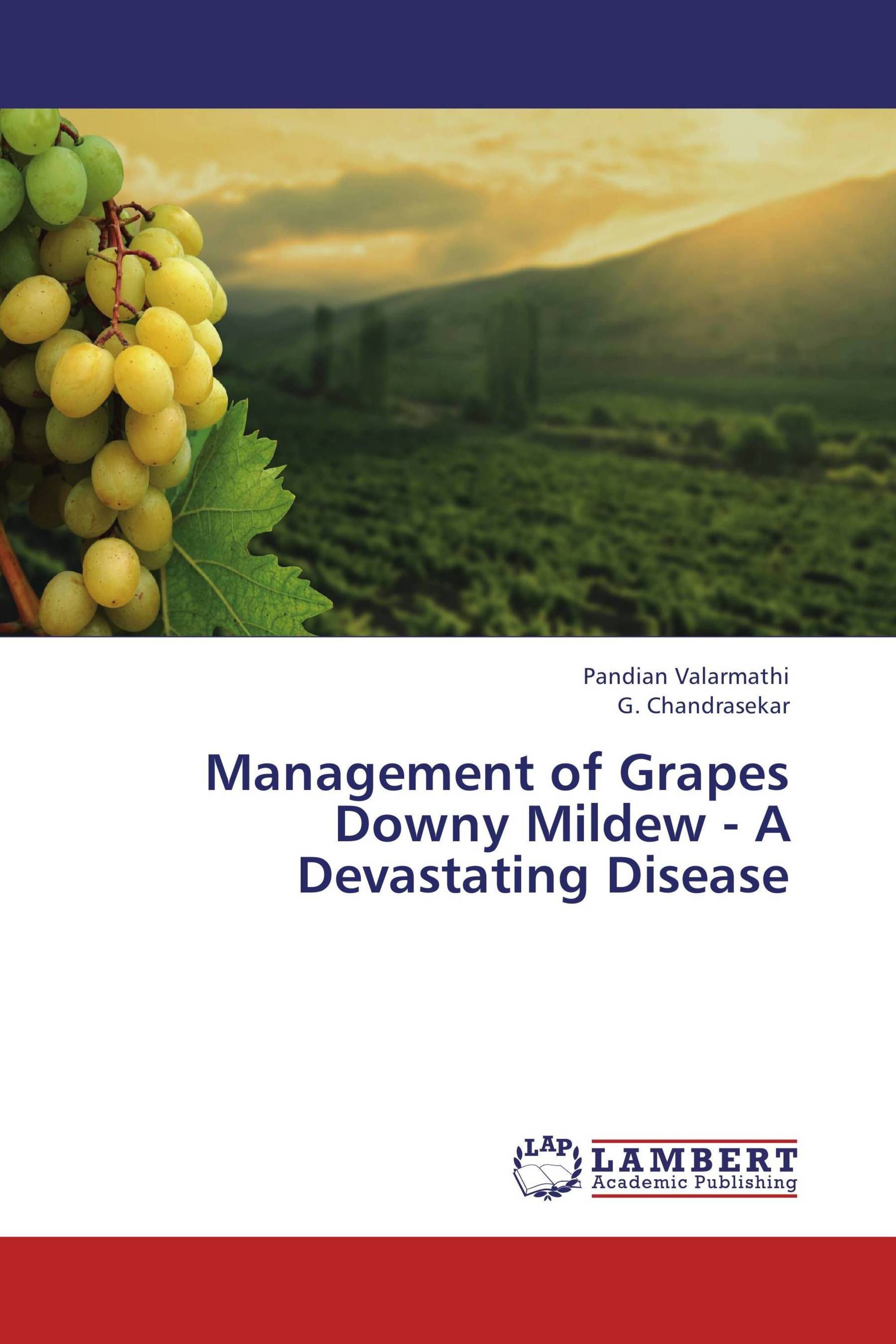 Management of Grapes Downy Mildew A Devastating Disease / 9783659