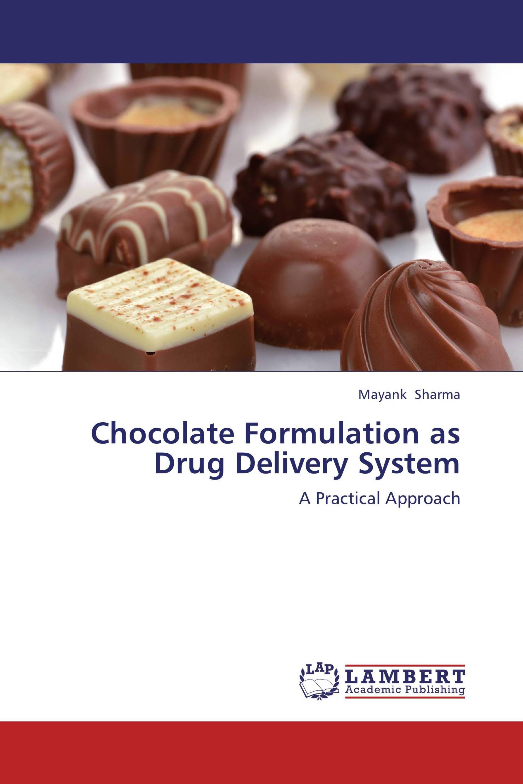 Chocolate Formulation as Drug Delivery System / 9783659367625