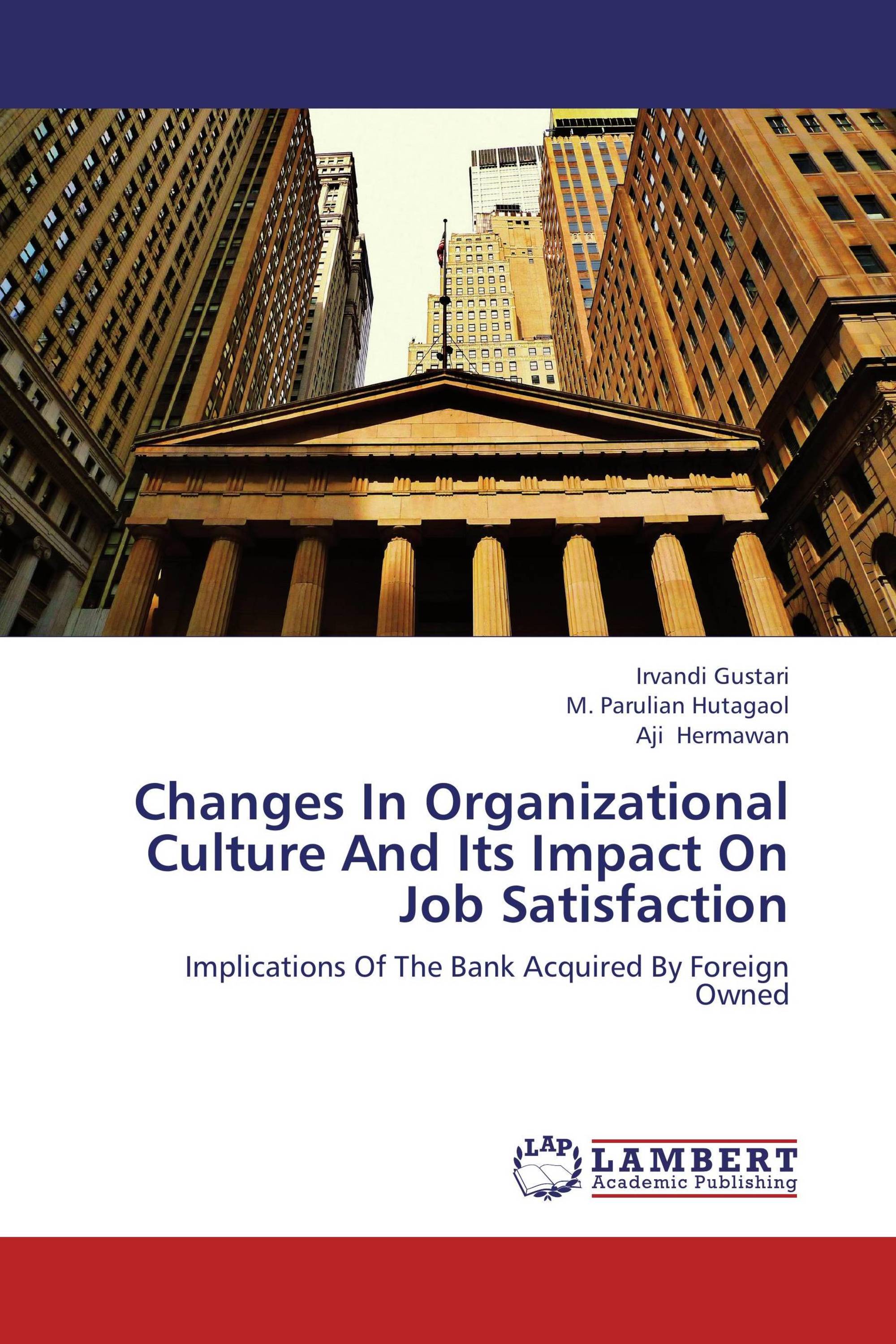 Changes In Organizational Culture And Its Impact On Job Satisfaction