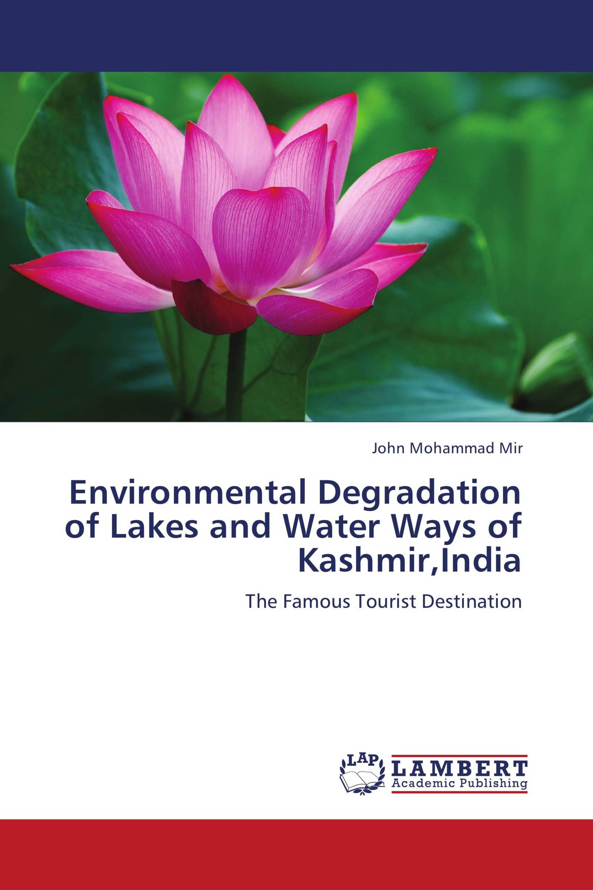 Environmental Degradation of Lakes and Water Ways of Kashmir,India