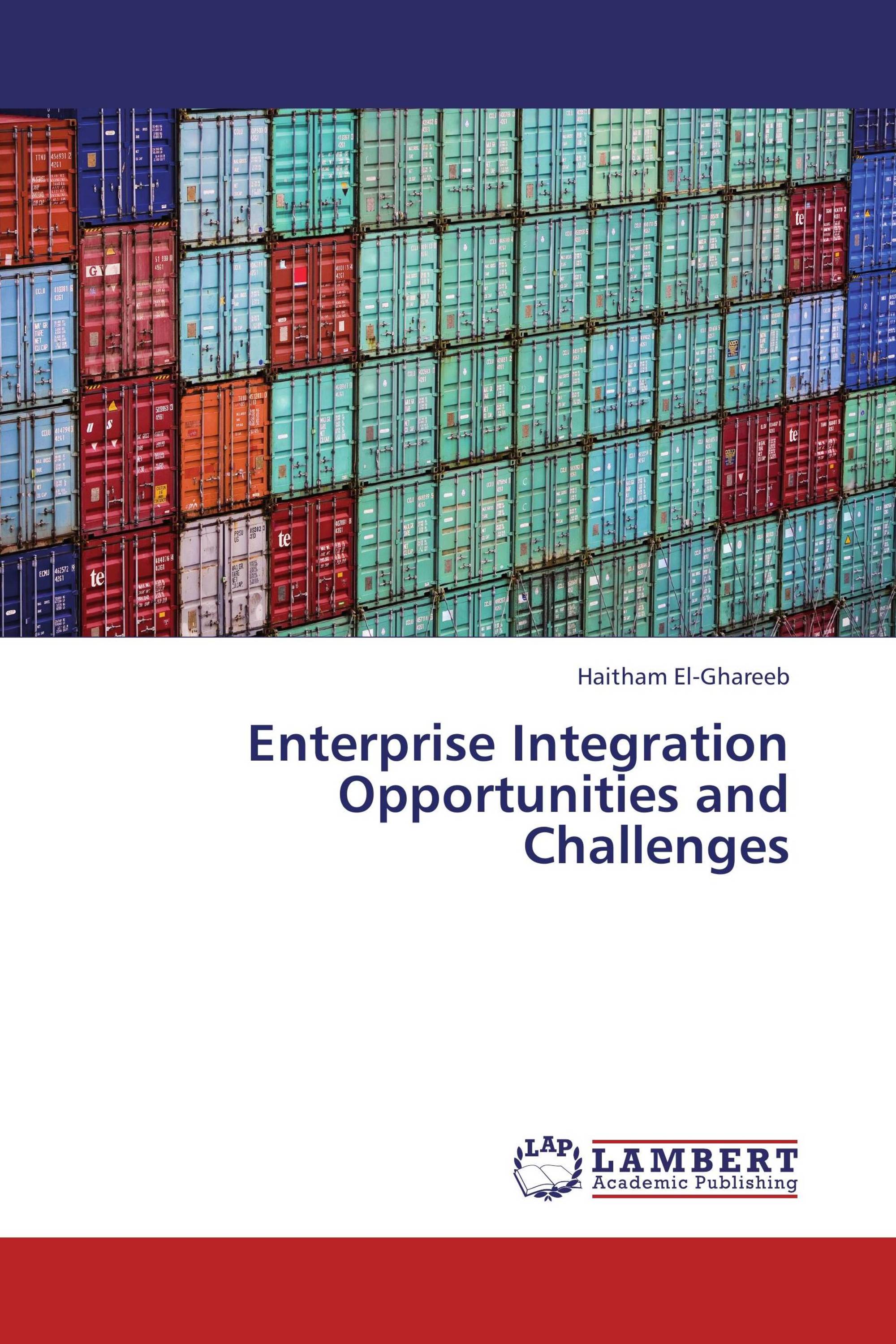 Enterprise Integration Opportunities And Challenges / 978-3-659-37179-0 ...