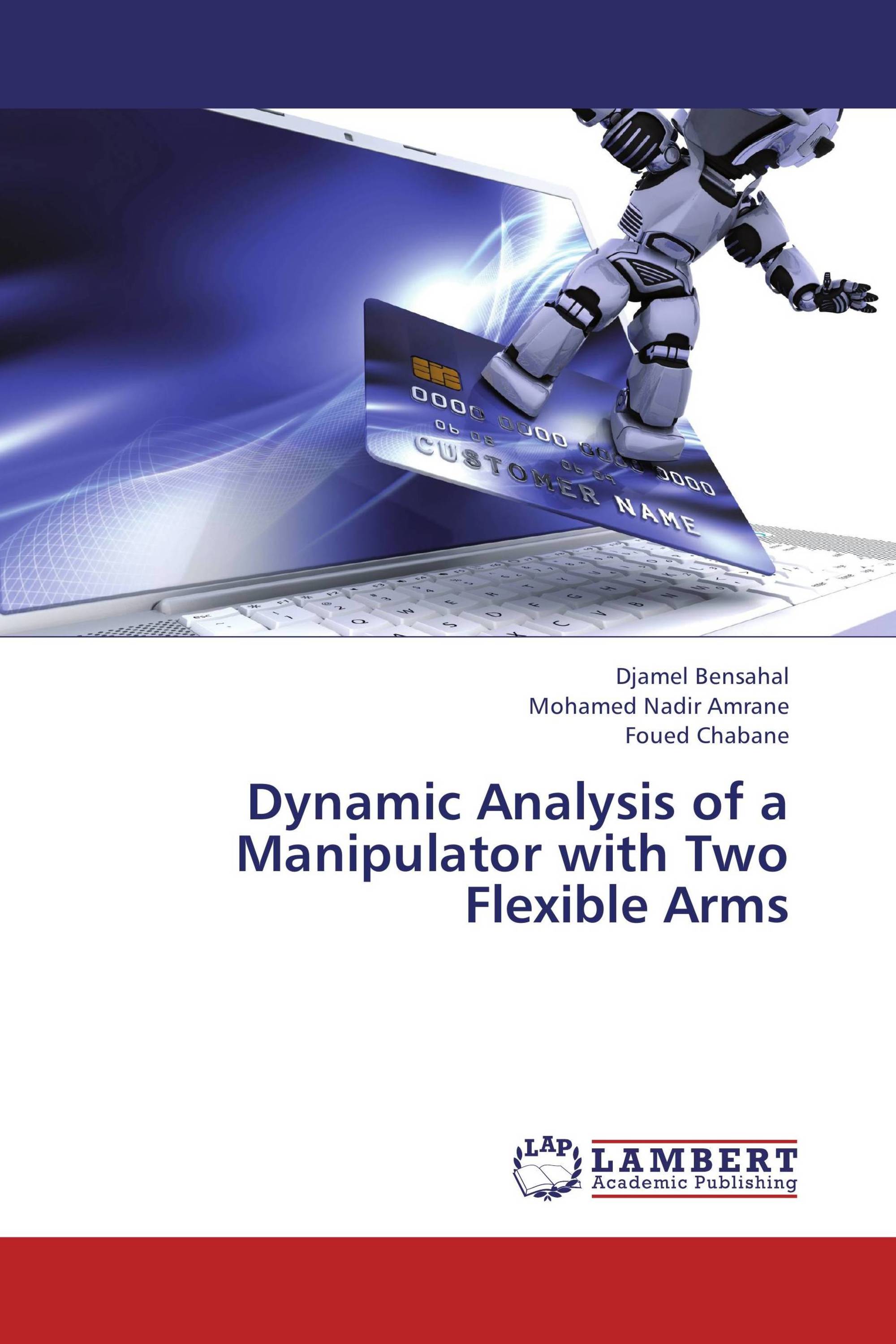 Dynamic Analysis of a Manipulator with Two Flexible Arms / 9783659384868 / 9783659384868