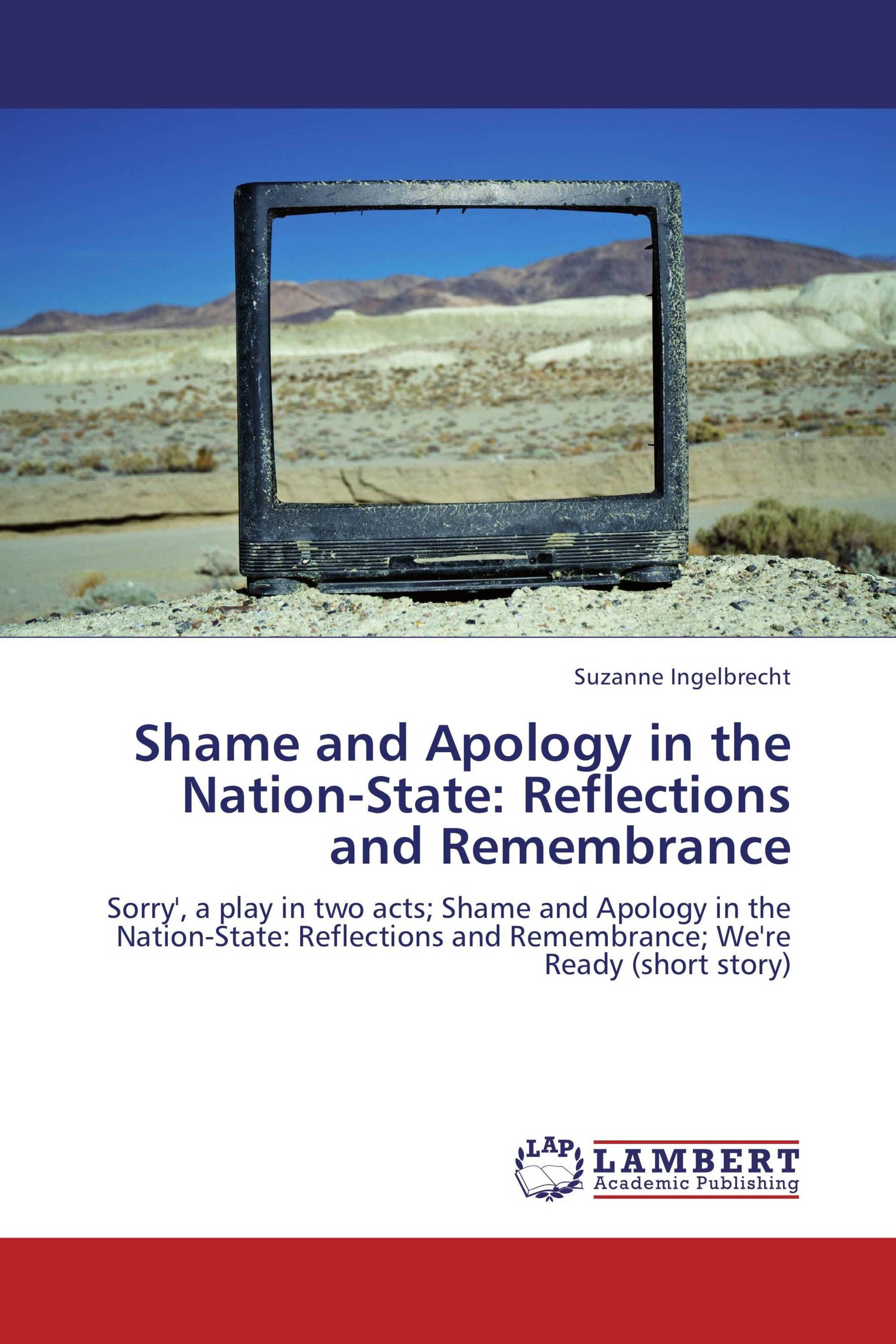 Shame and Apology in the Nation-State: Reflections and Remembrance