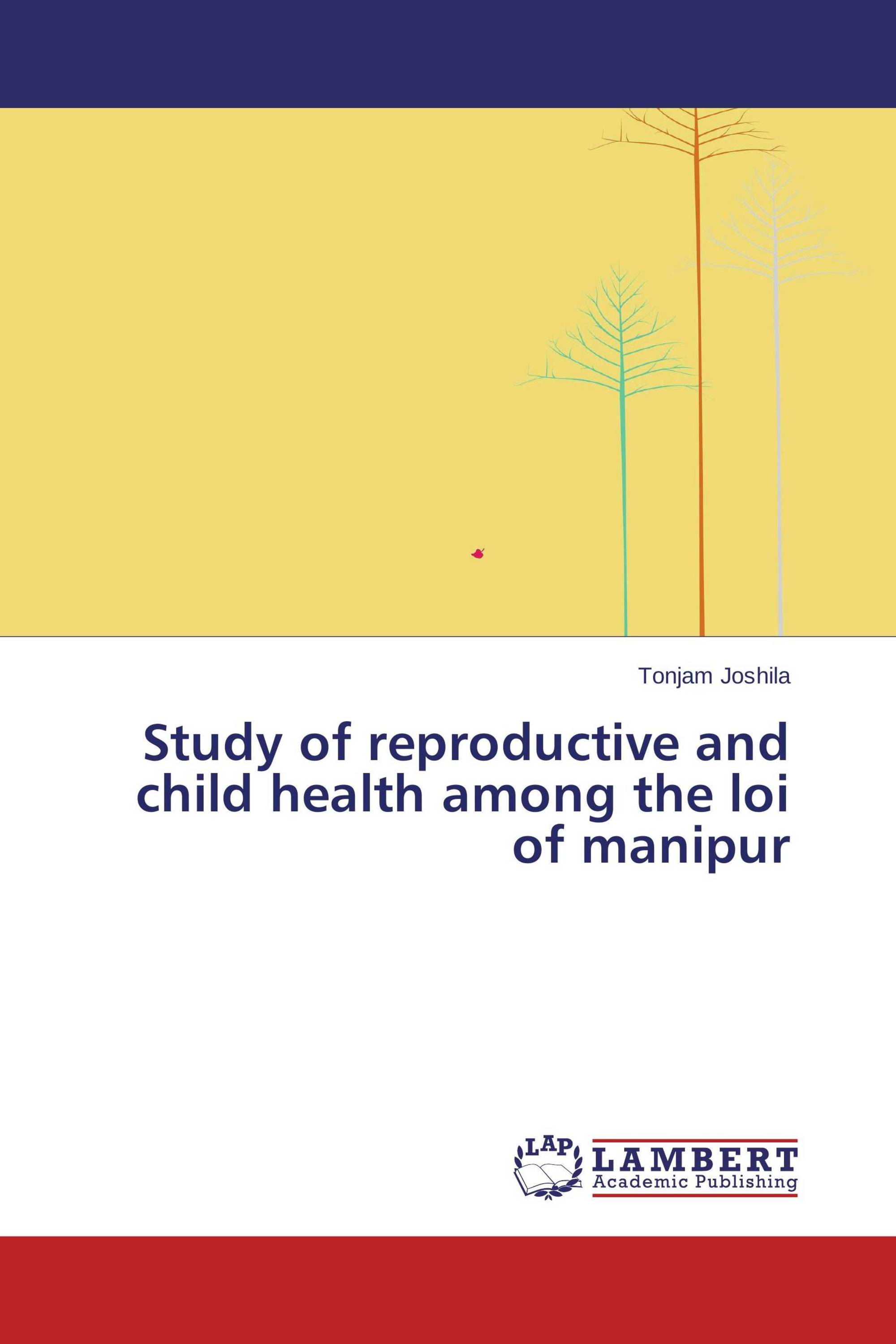 Study of reproductive and child health among the loi of manipur