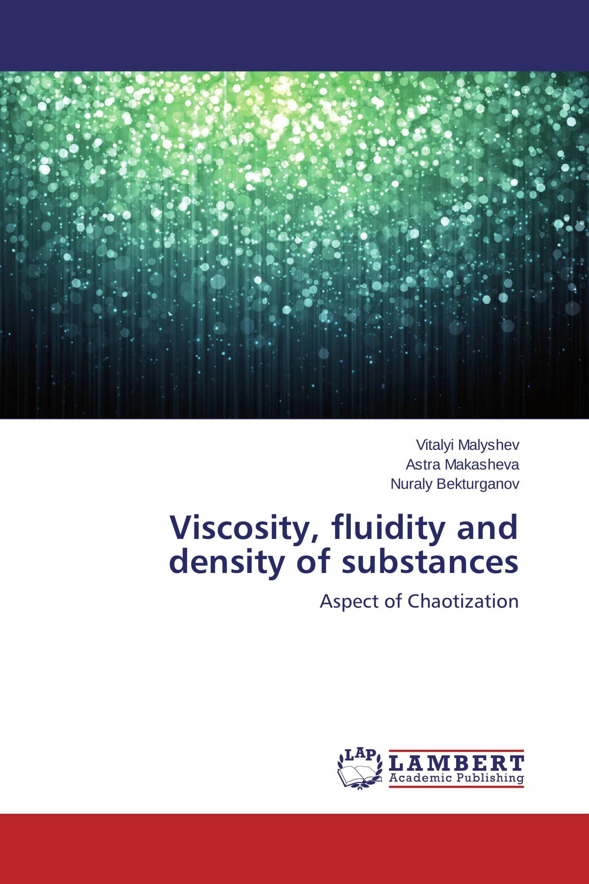 Viscosity, fluidity and density of substances