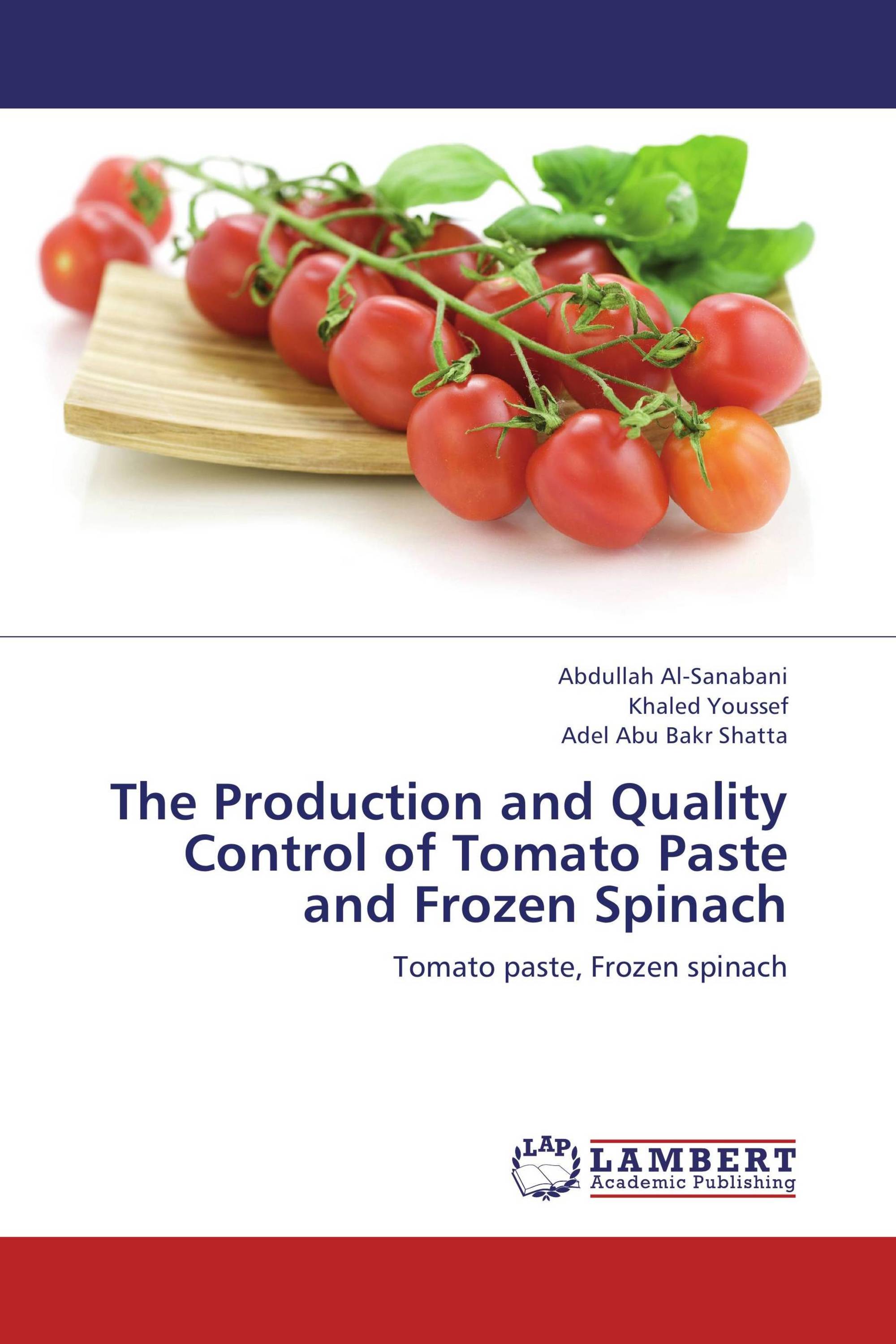 The Production and Quality Control of Tomato Paste and Frozen Spinach