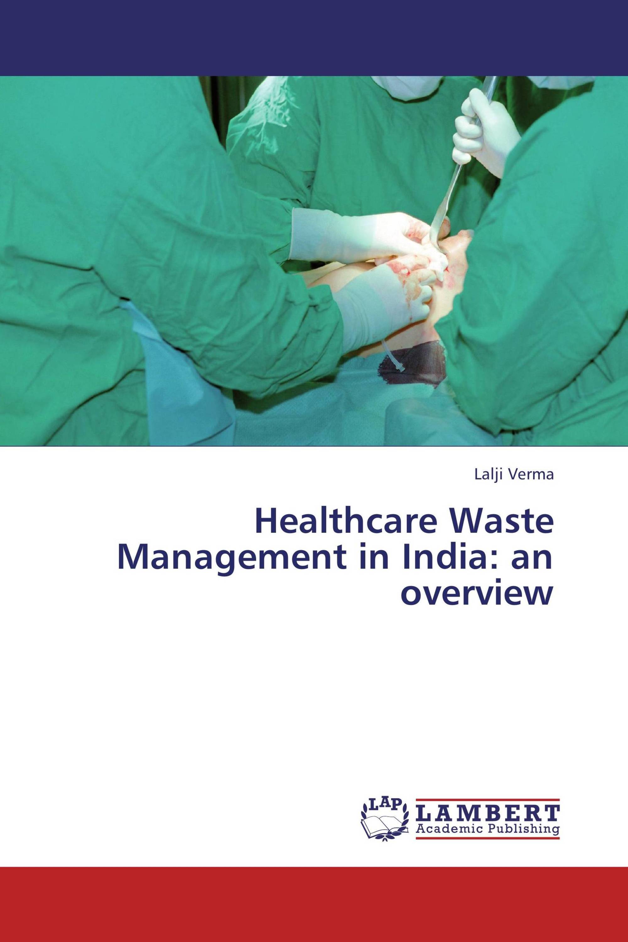 Healthcare Waste Management in India: an overview