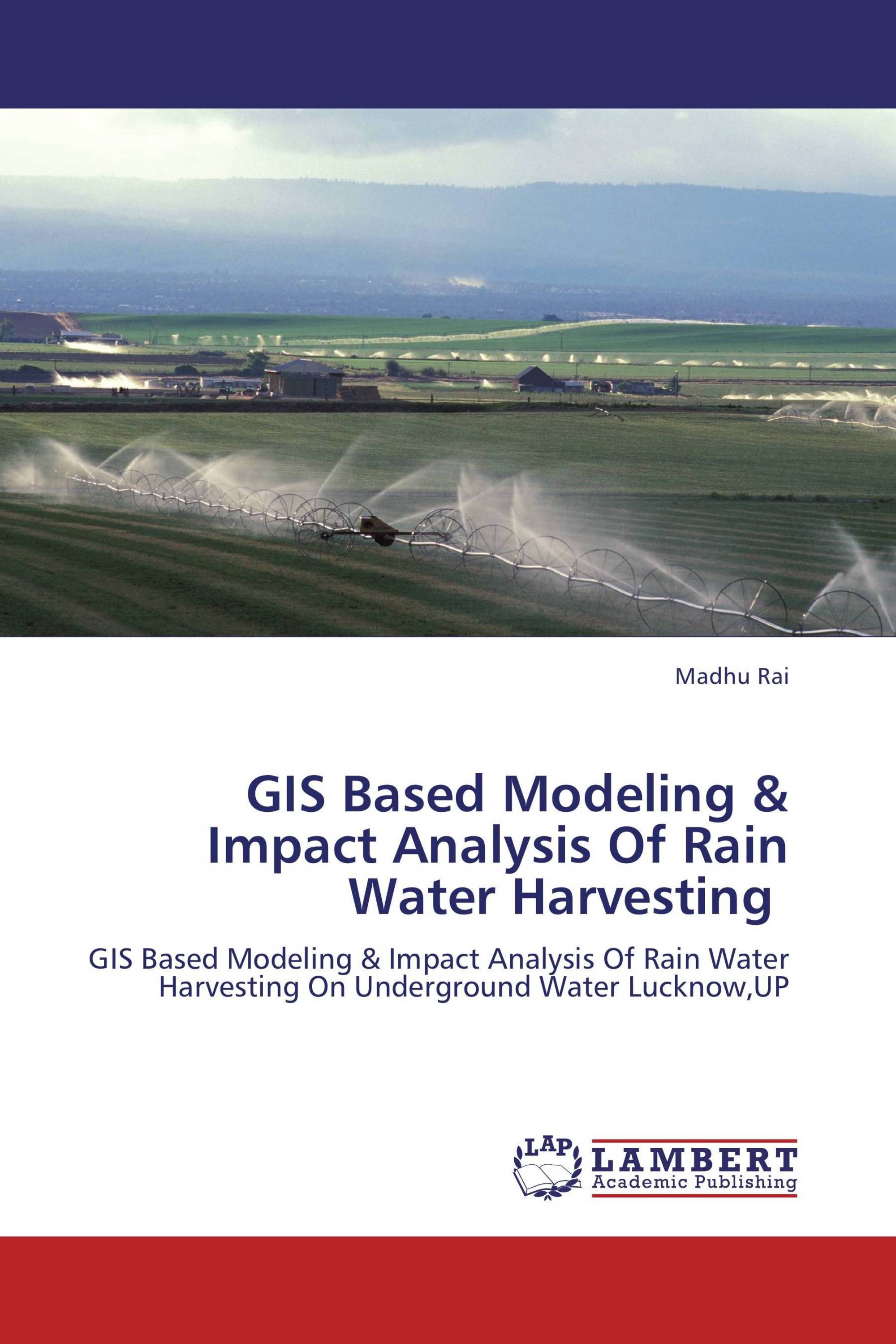 GIS Based Modeling & Impact Analysis Of Rain Water Harvesting