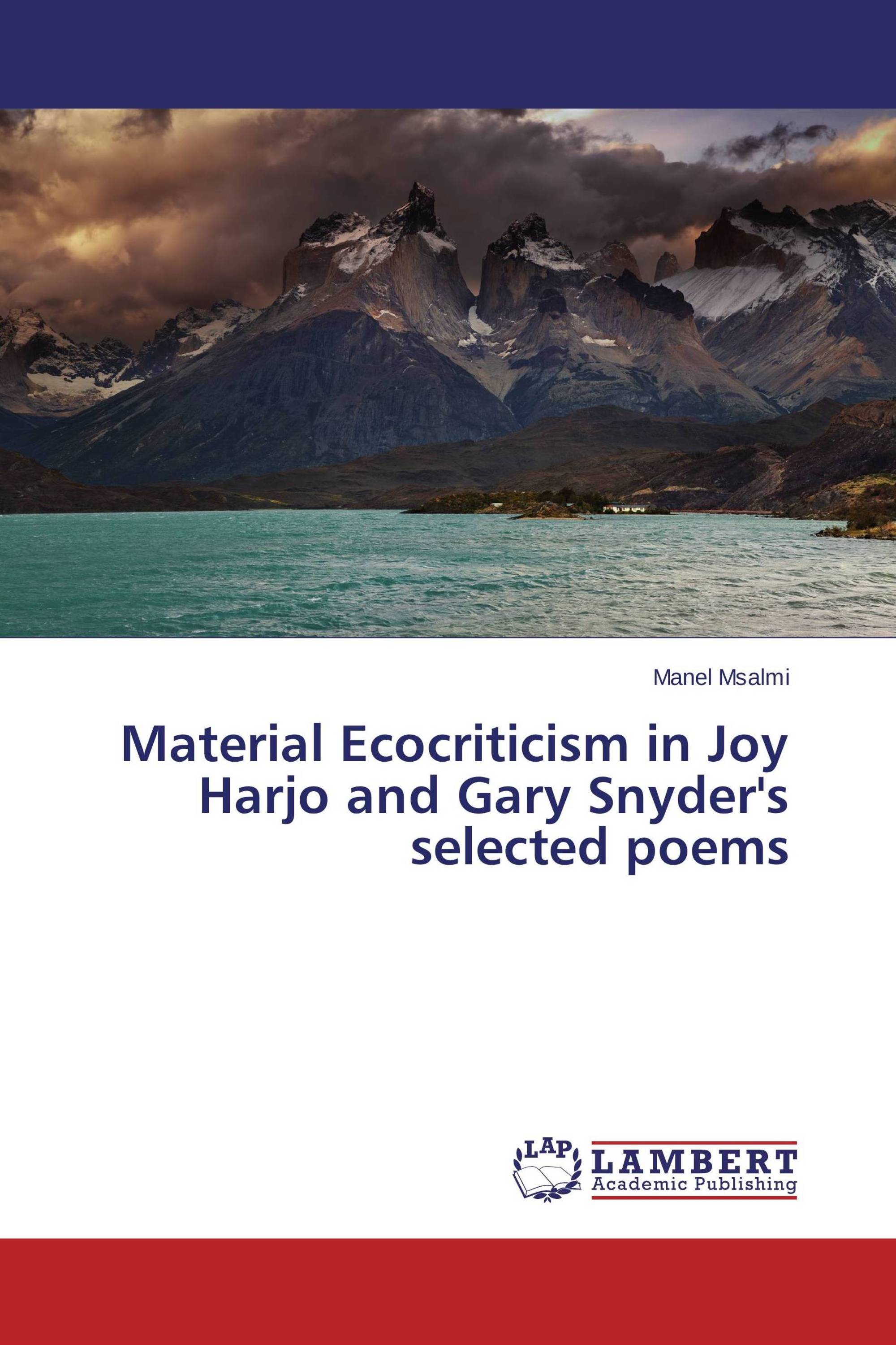 Material Ecocriticism in Joy Harjo and Gary Snyder's selected poems