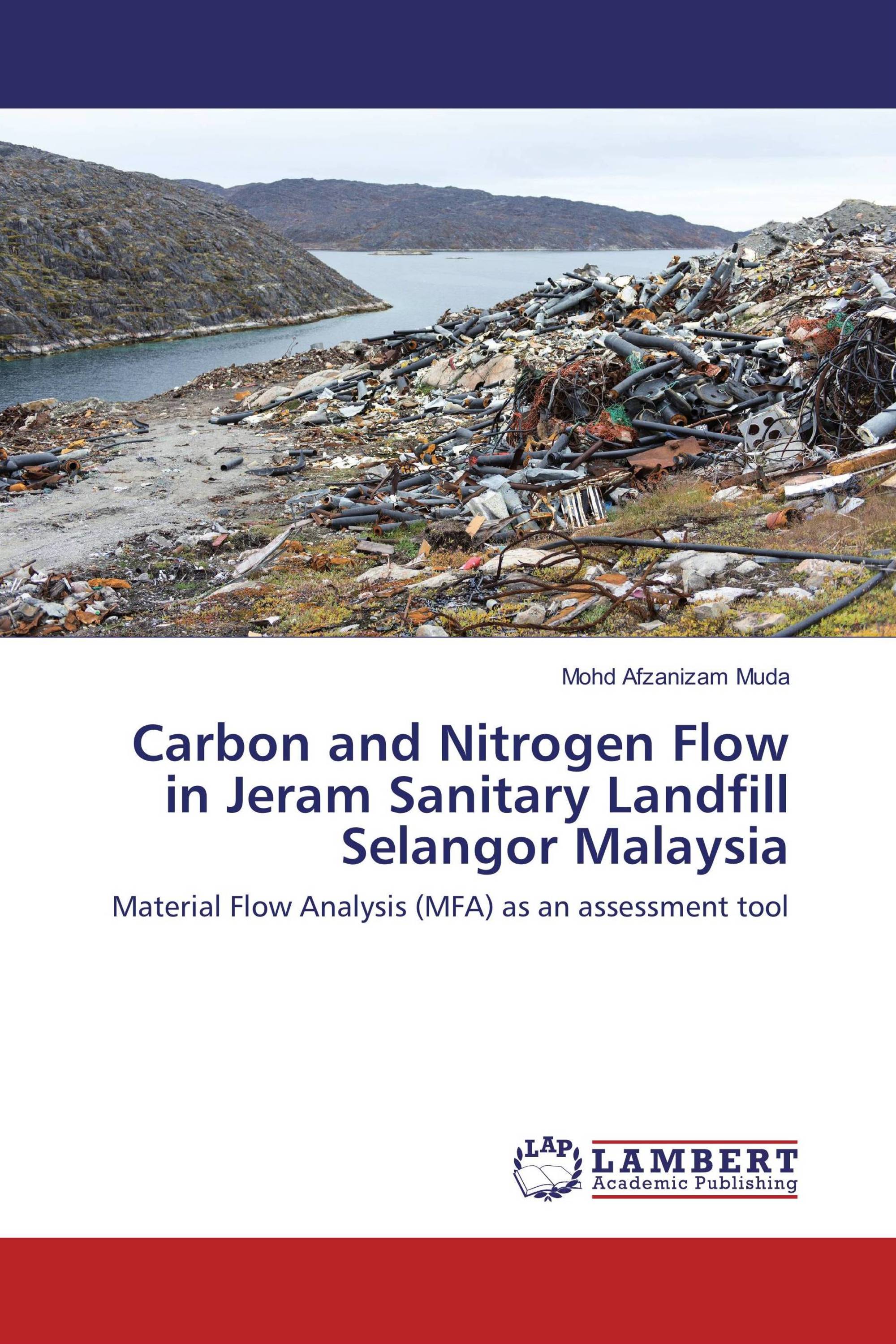 Carbon And Nitrogen Flow In Jeram Sanitary Landfill Selangor Malaysia 978 3 659 41453 4 9783659414534 3659414530