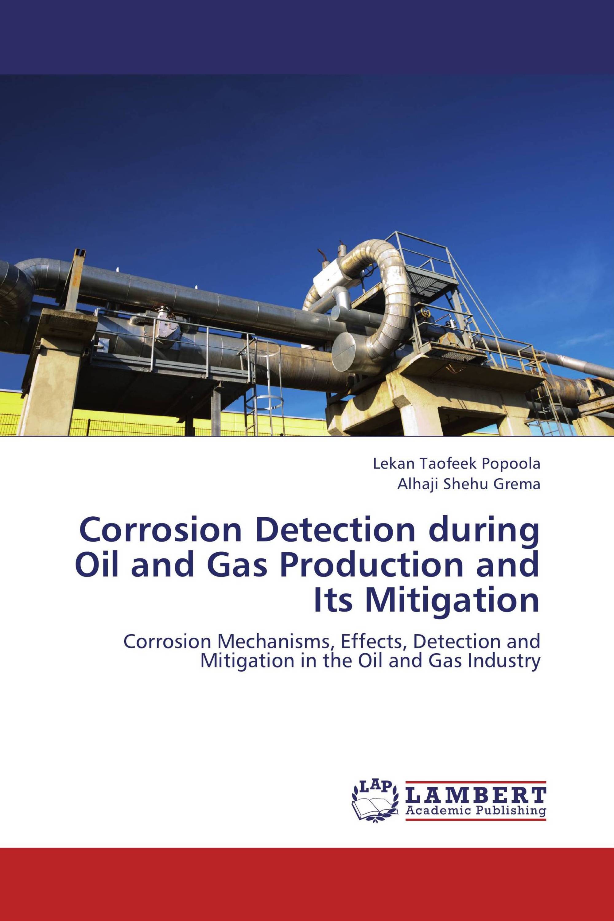 Corrosion Detection during Oil and Gas Production and Its Mitigation / 9783659417023
