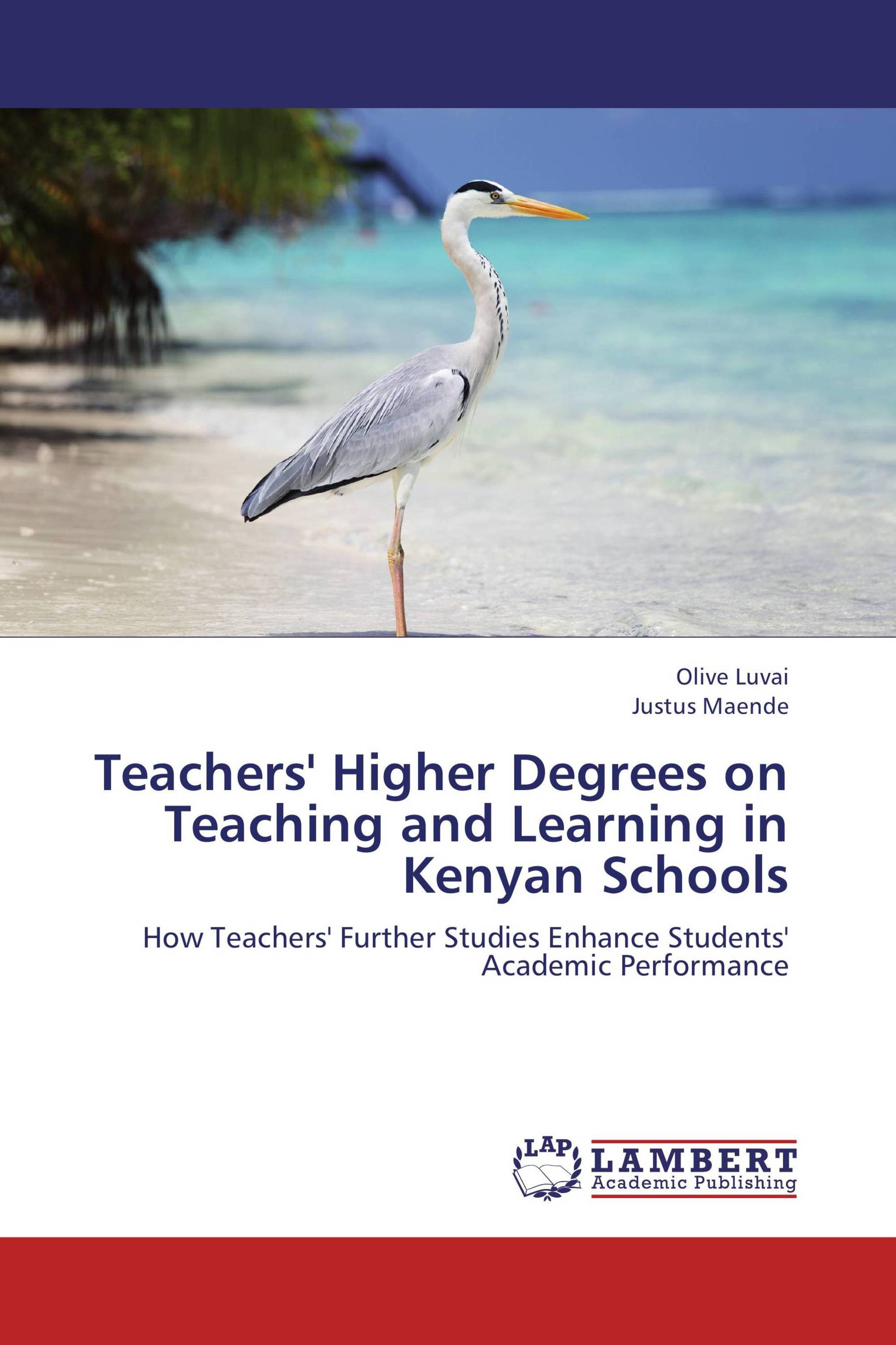 Teachers' Higher Degrees on Teaching and Learning in Kenyan Schools