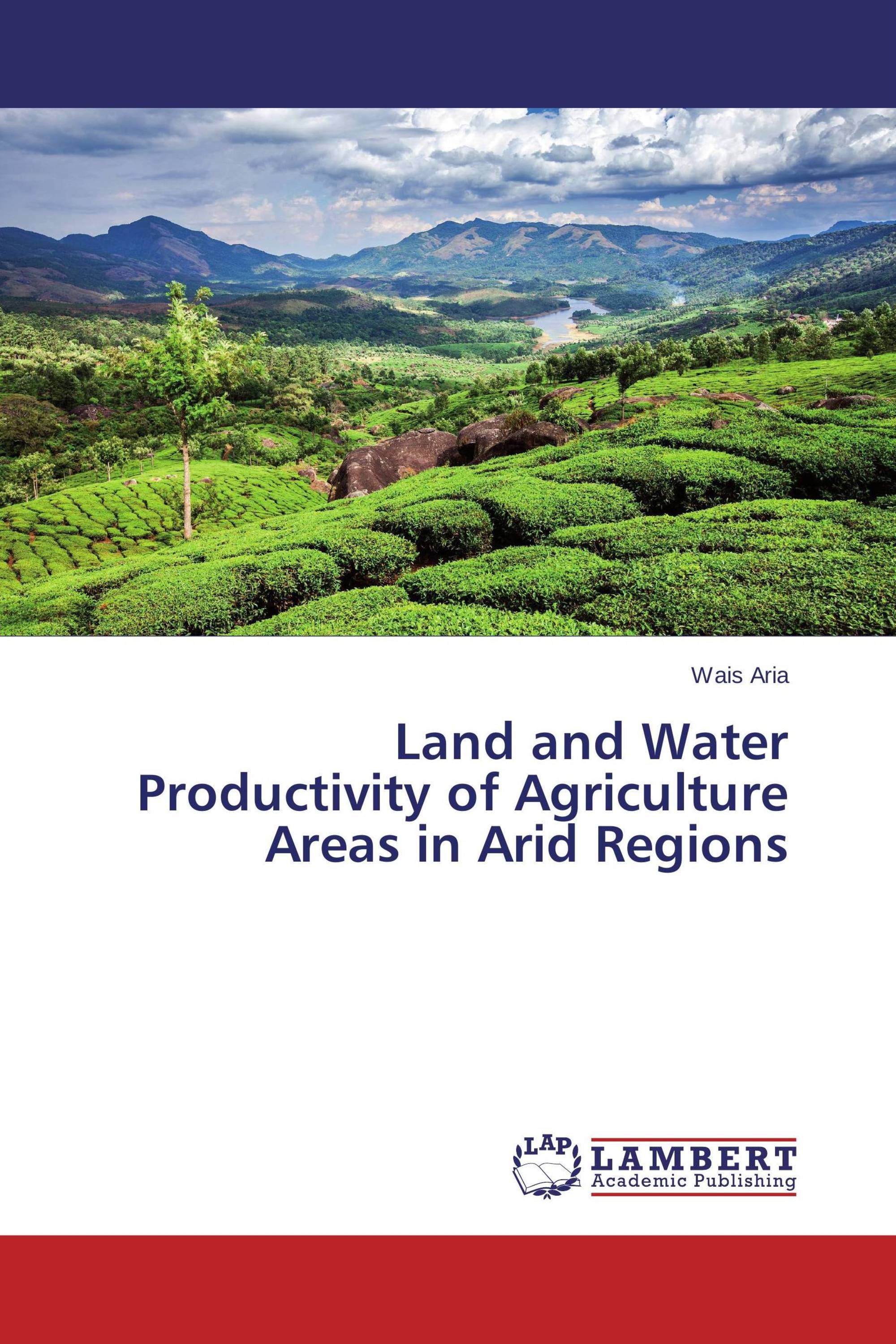 Land and Water Productivity of Agriculture Areas in Arid Regions
