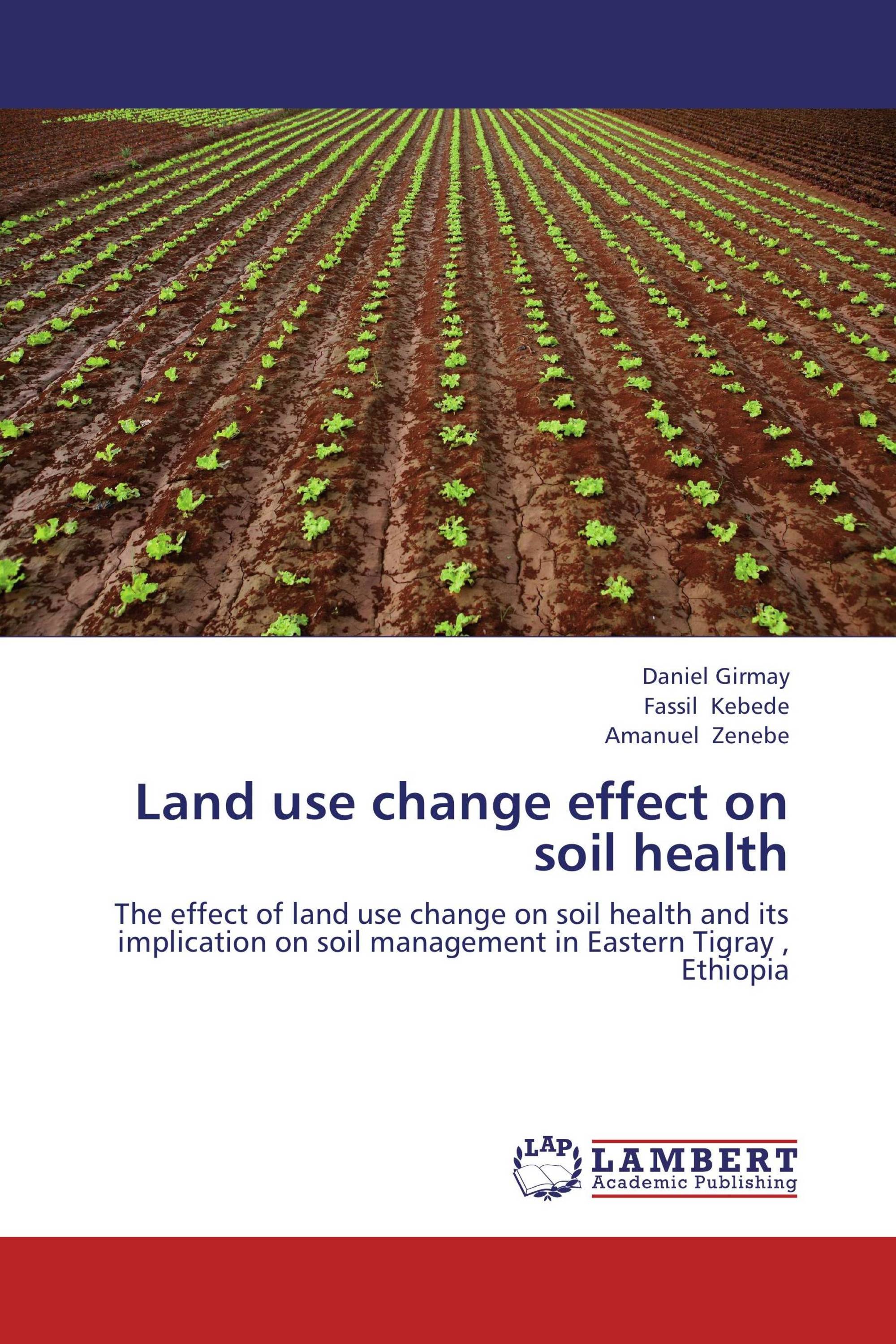 Land use change effect on soil health / 9783659419539