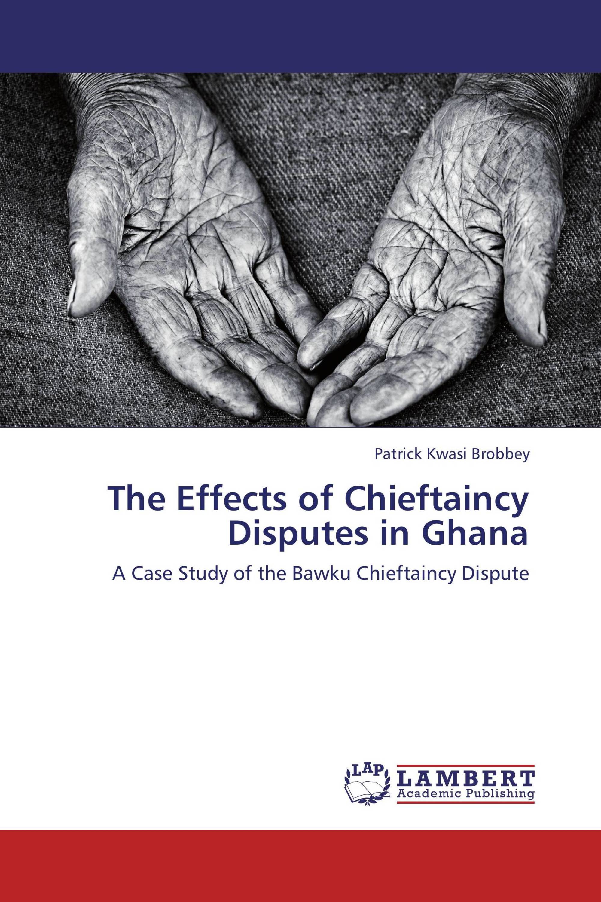 The Effects of Chieftaincy Disputes in Ghana