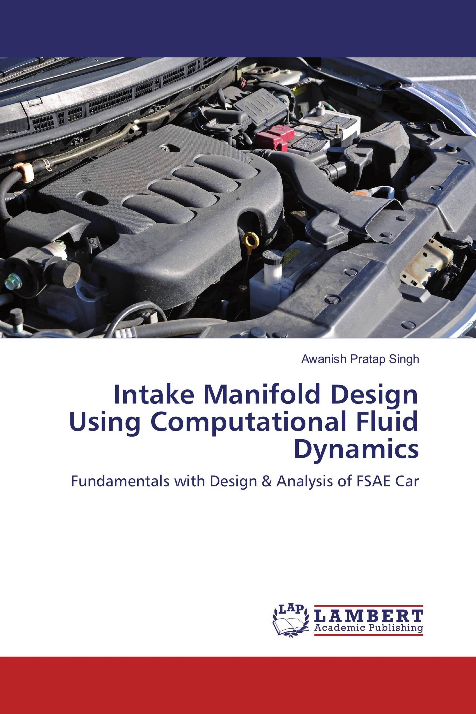 Intake Manifold Design Using Computational Fluid Dynamics / 9783659