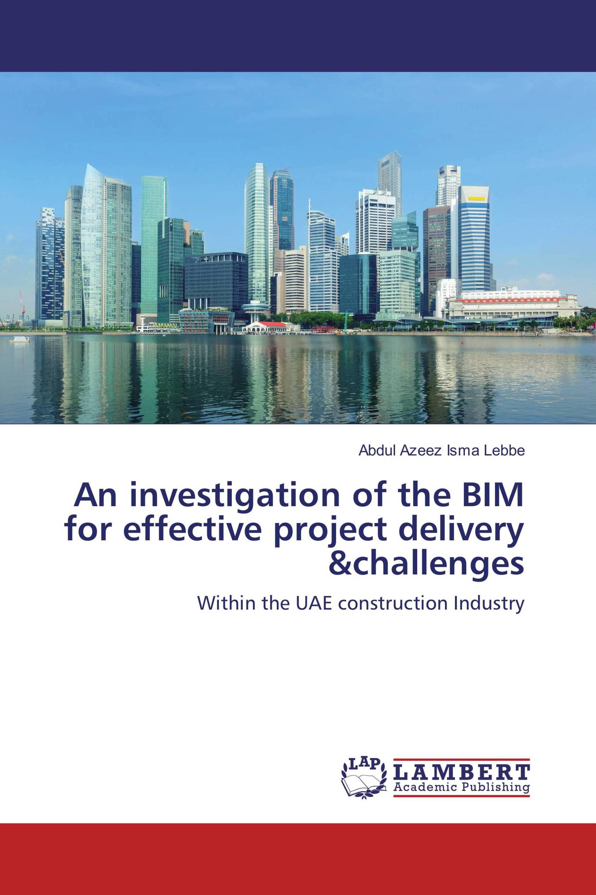 An investigation of the BIM for effective project delivery &challenges