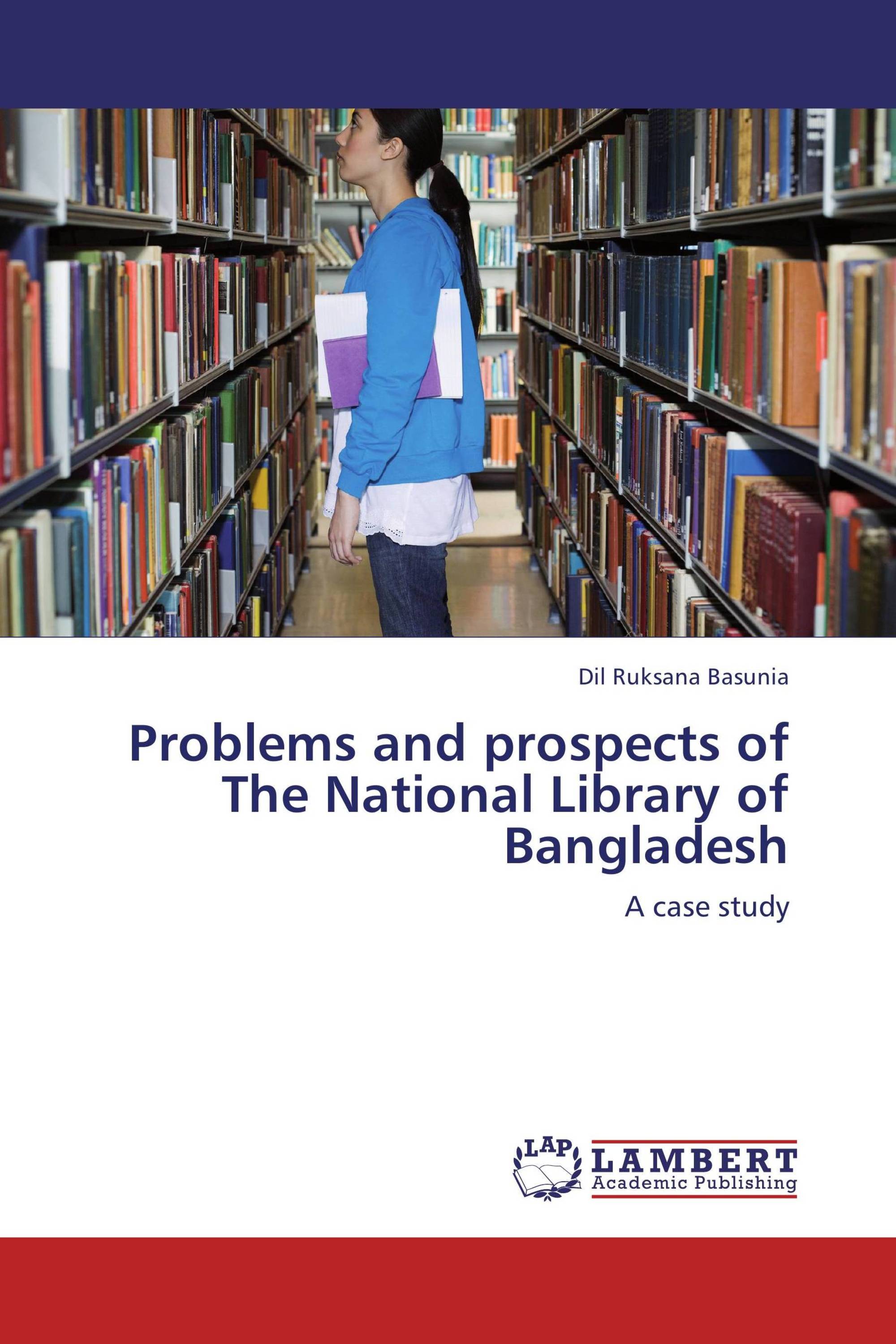 Problems and prospects of The National Library of Bangladesh