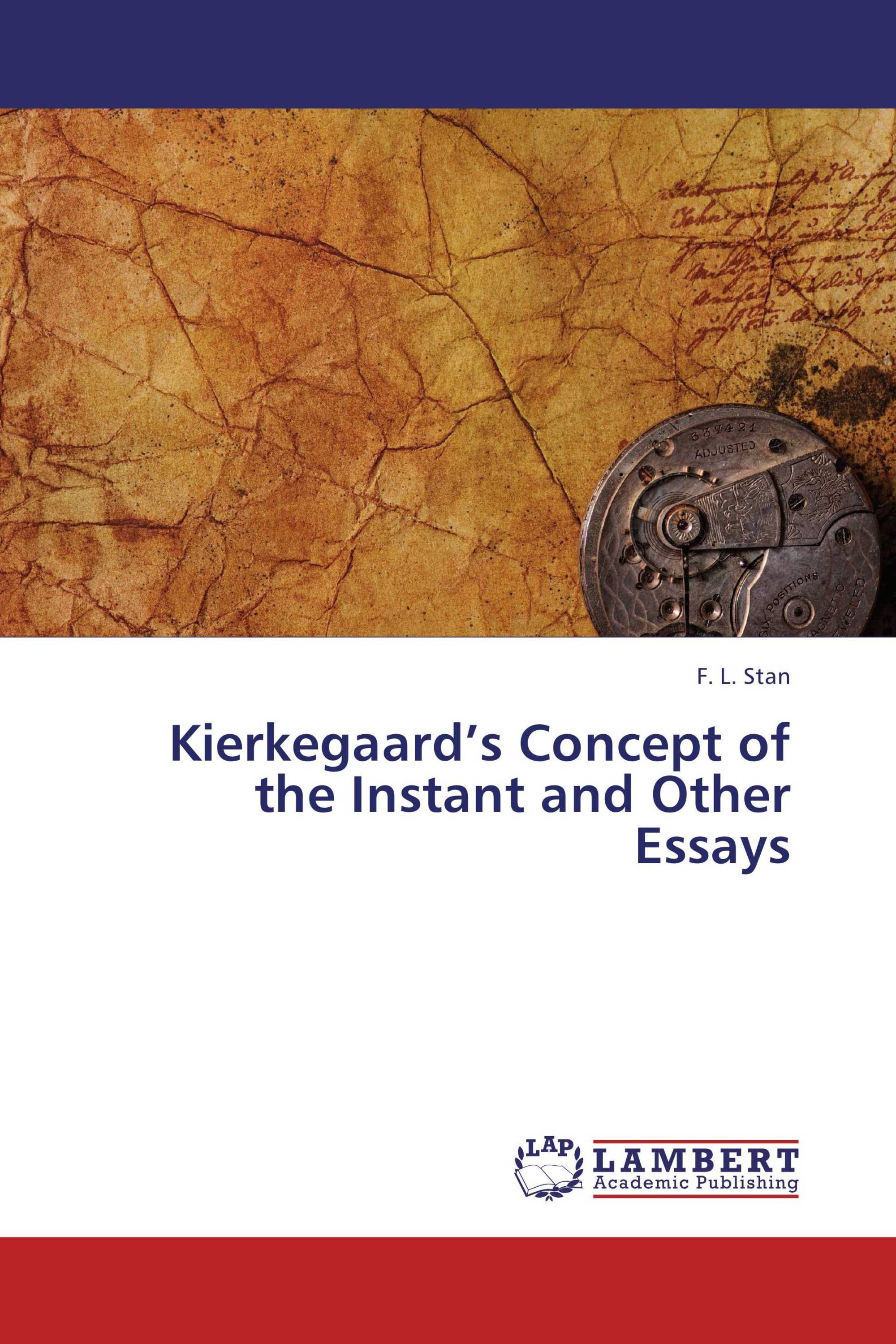 Kierkegaard’s Concept of the Instant and Other Essays