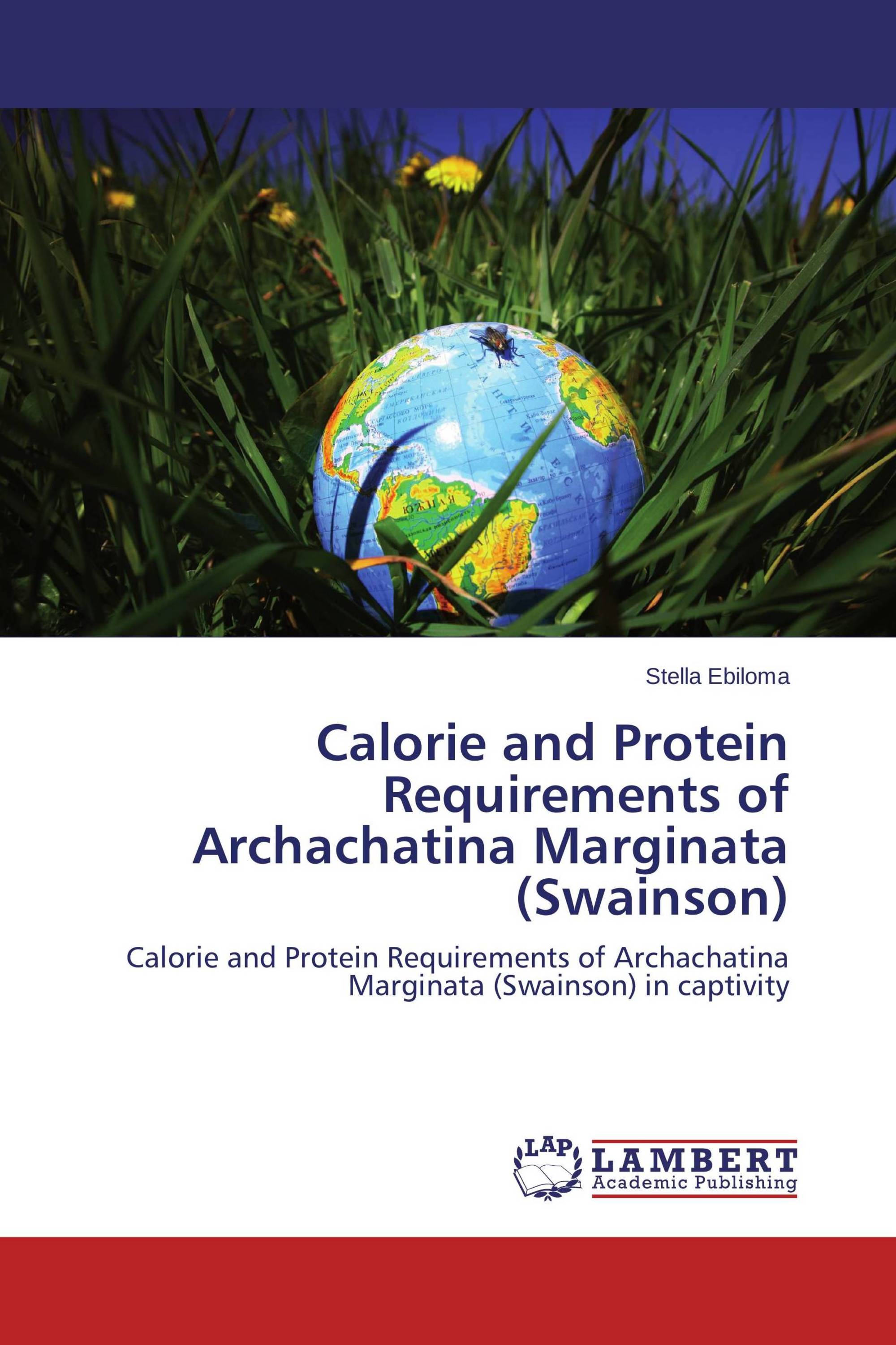 Calorie and Protein Requirements of Archachatina Marginata (Swainson)