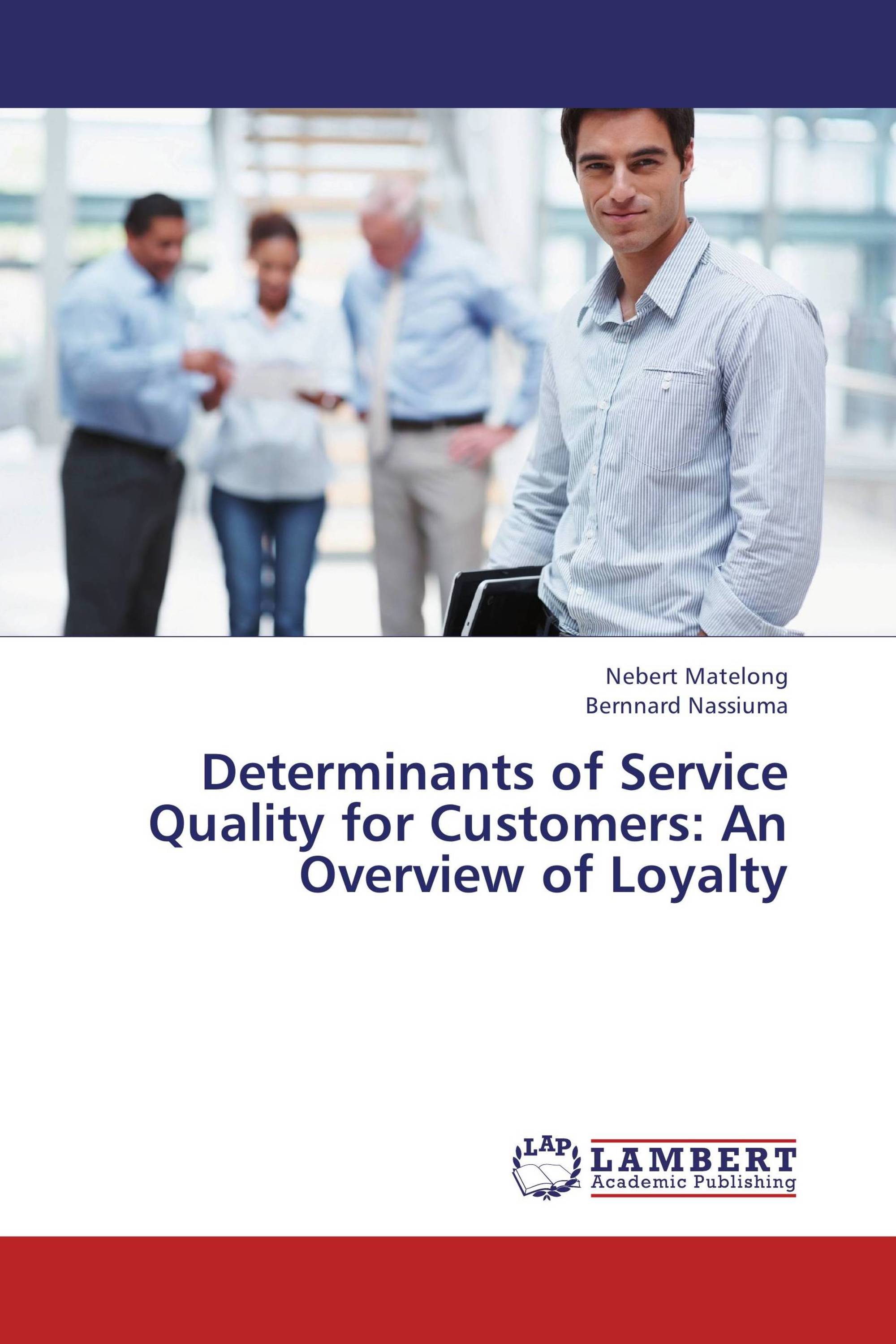 Determinants of Service Quality for Customers: An Overview of Loyalty