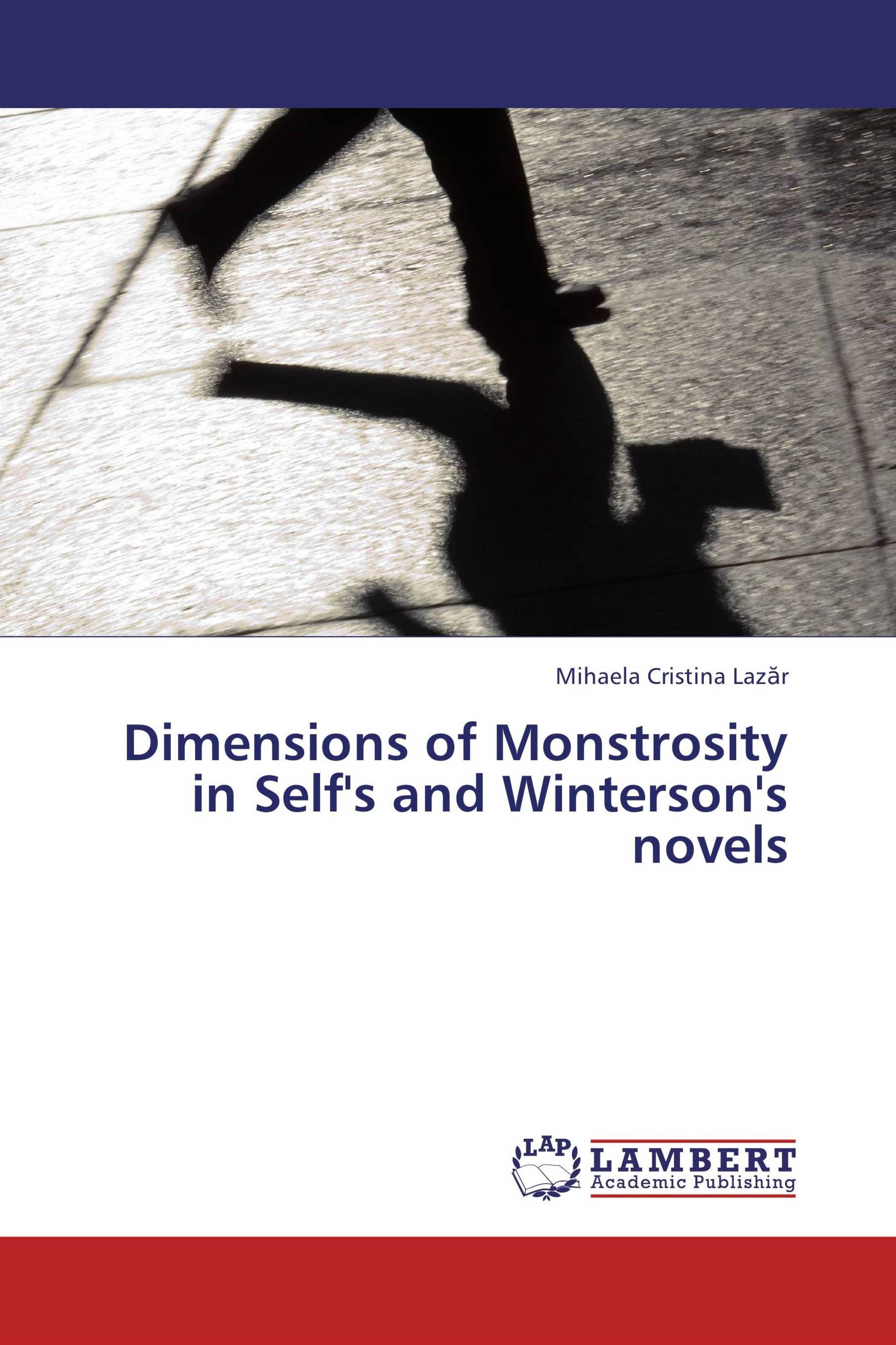 Dimensions of Monstrosity in Self's and Winterson's novels