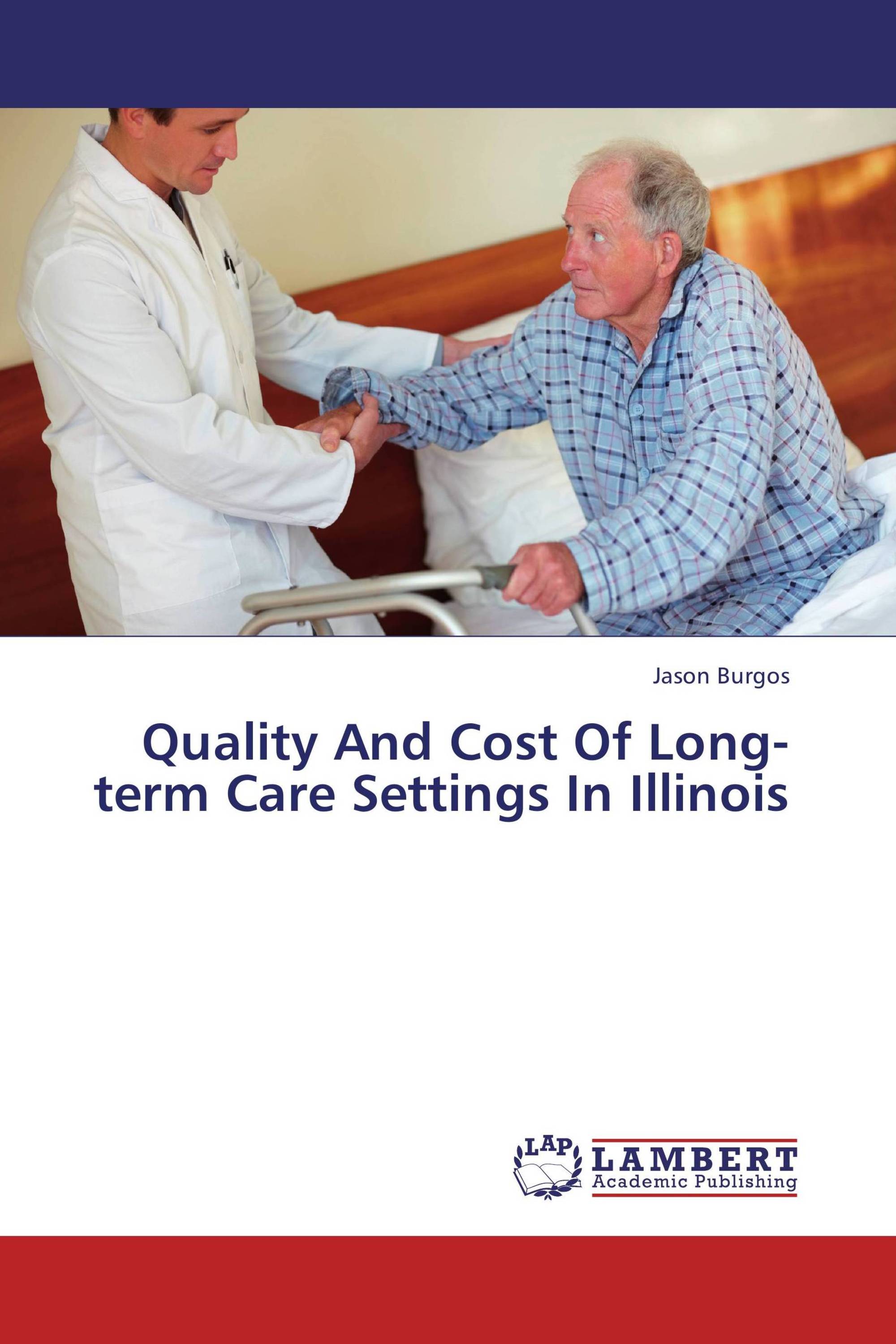 Quality And Cost Of Long-term Care Settings In Illinois