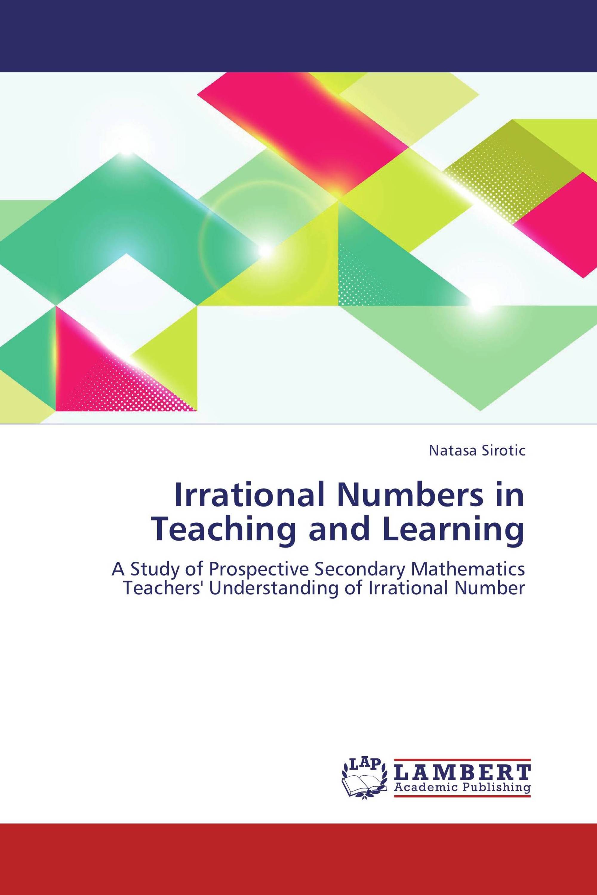 Irrational Numbers in Teaching and Learning