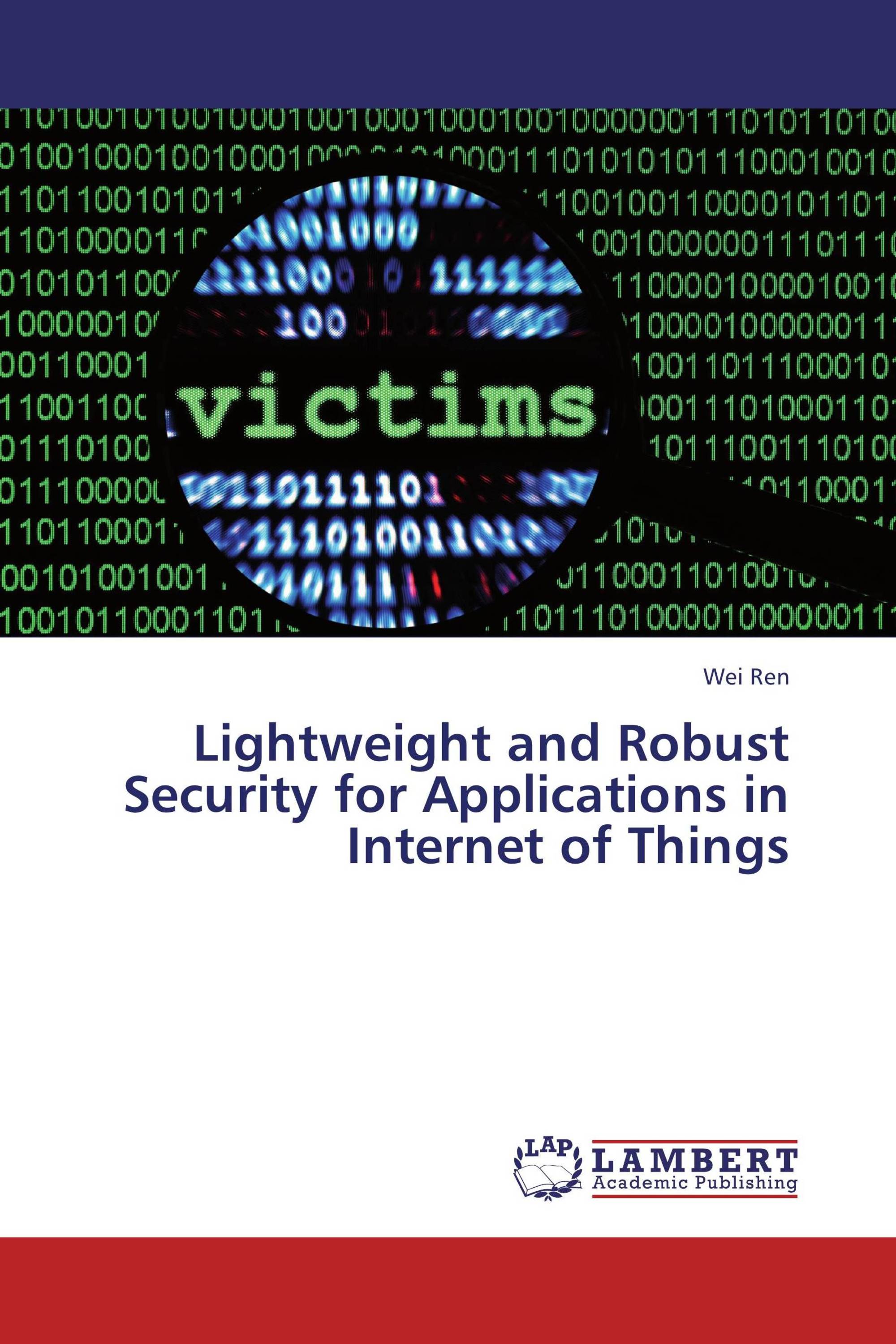 Lightweight and Robust Security for Applications in Internet of Things