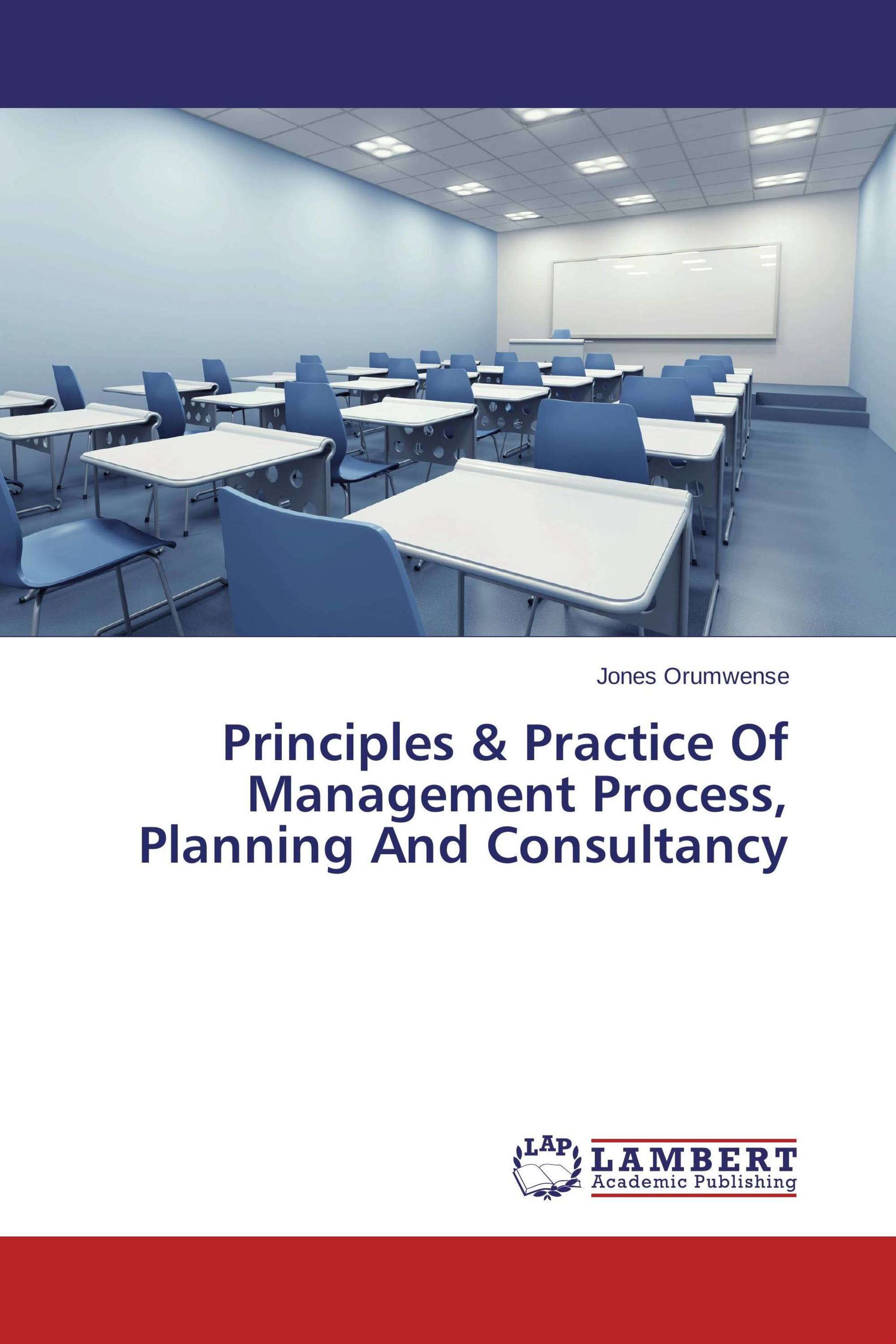 Principles & Practice Of Management Process, Planning And Consultancy