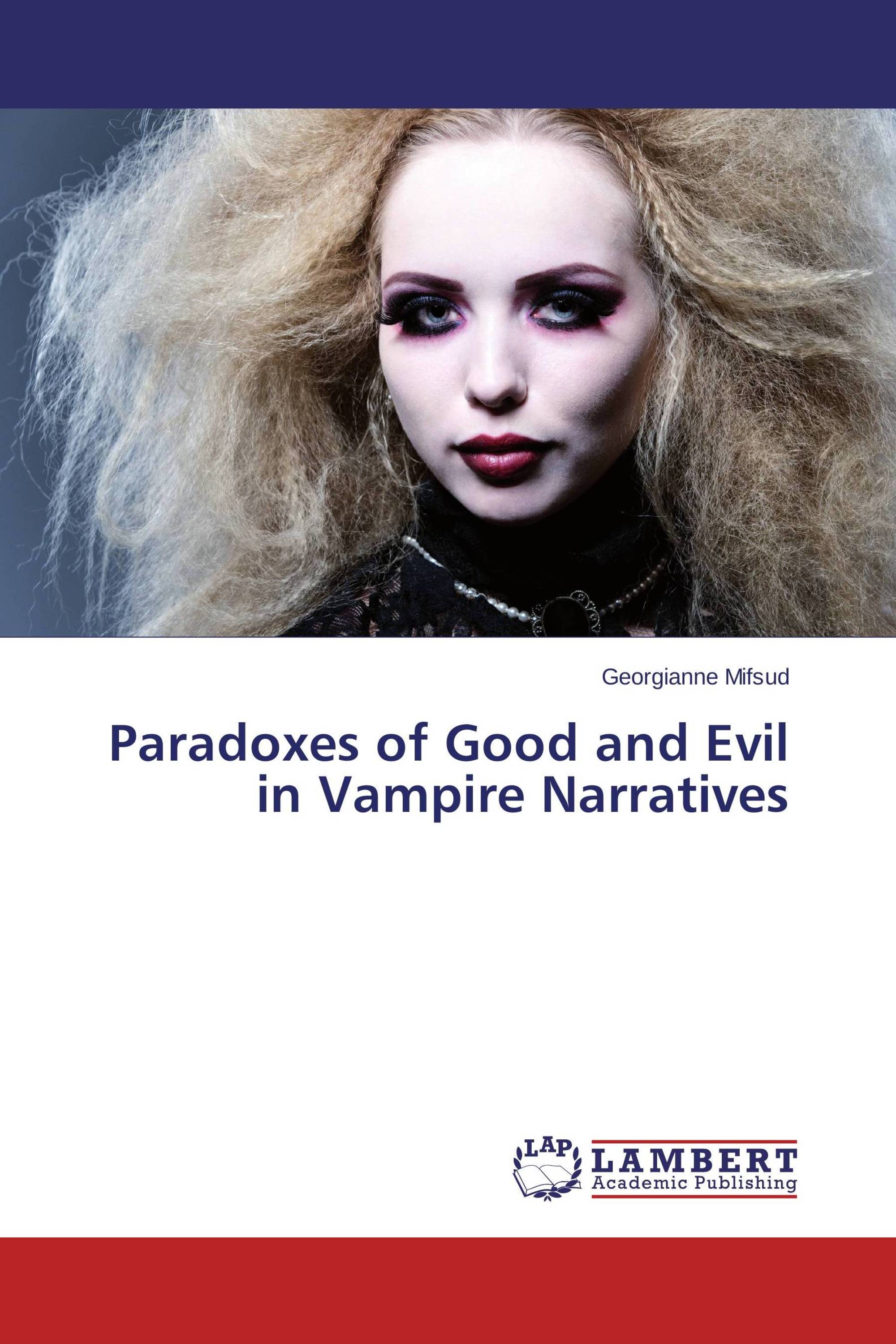 Paradoxes of Good and Evil in Vampire Narratives