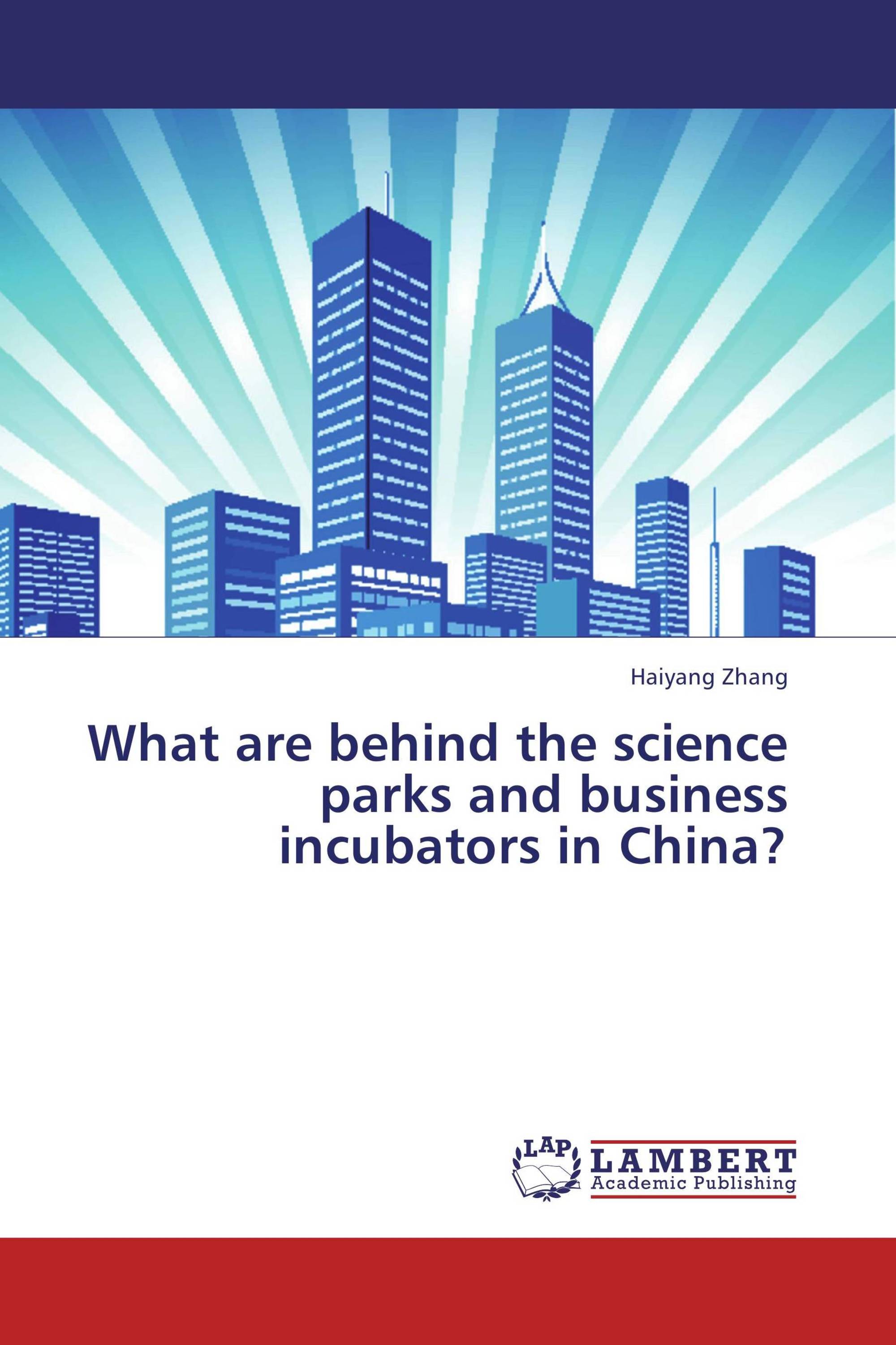 What are behind the science parks and business incubators in China?