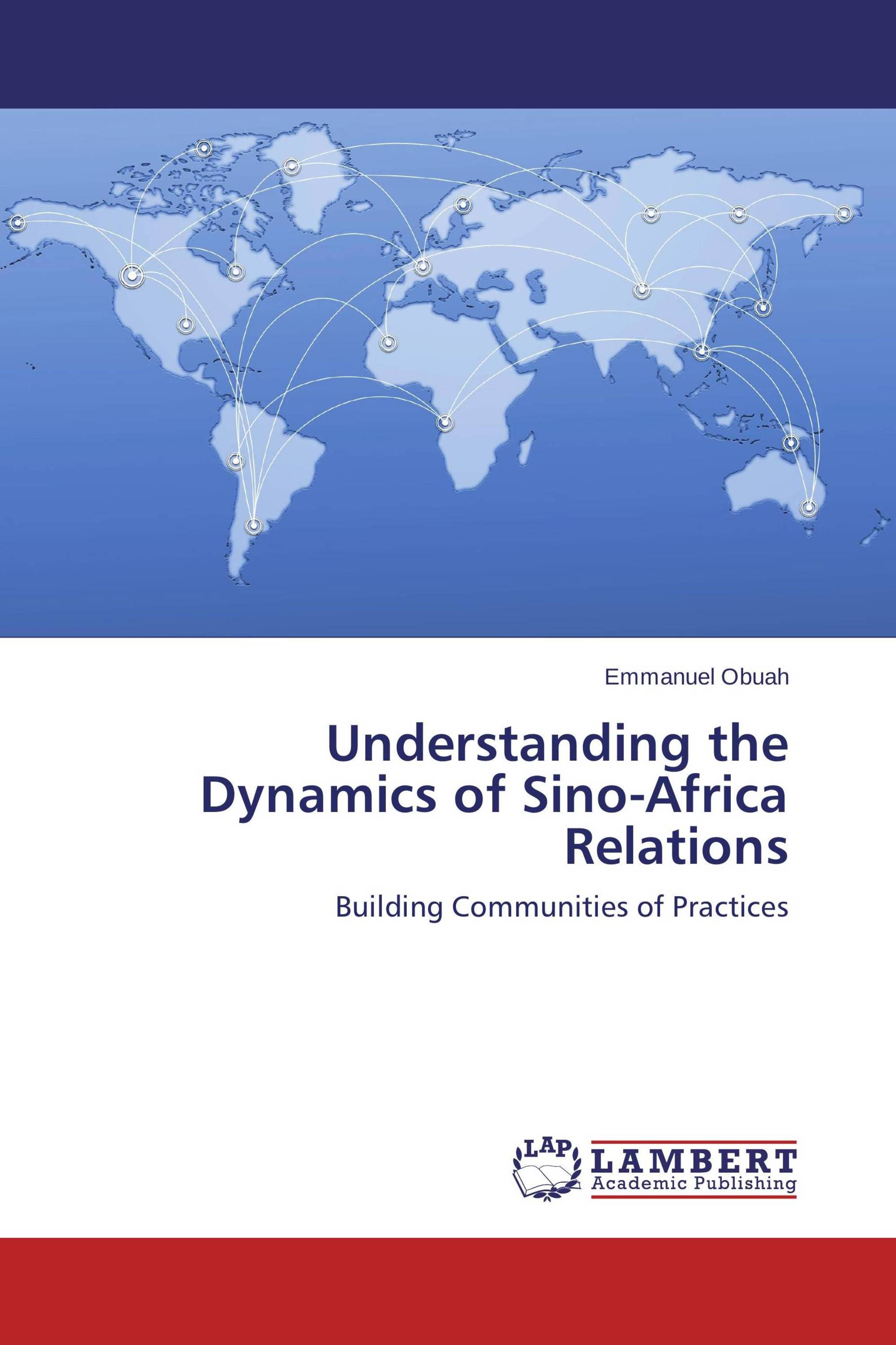 Understanding the Dynamics of Sino-Africa Relations