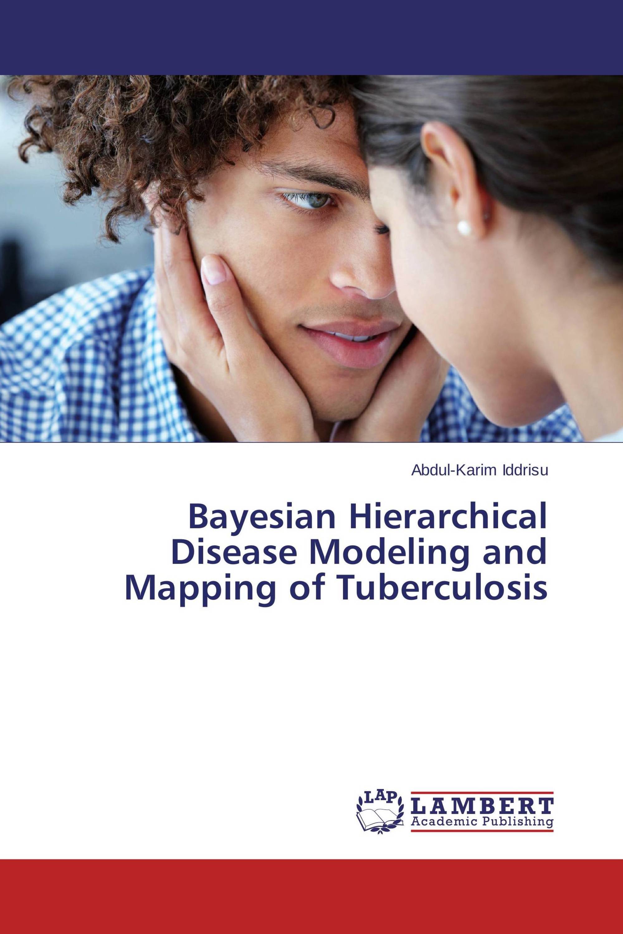 Bayesian Hierarchical Disease Modeling and Mapping of Tuberculosis