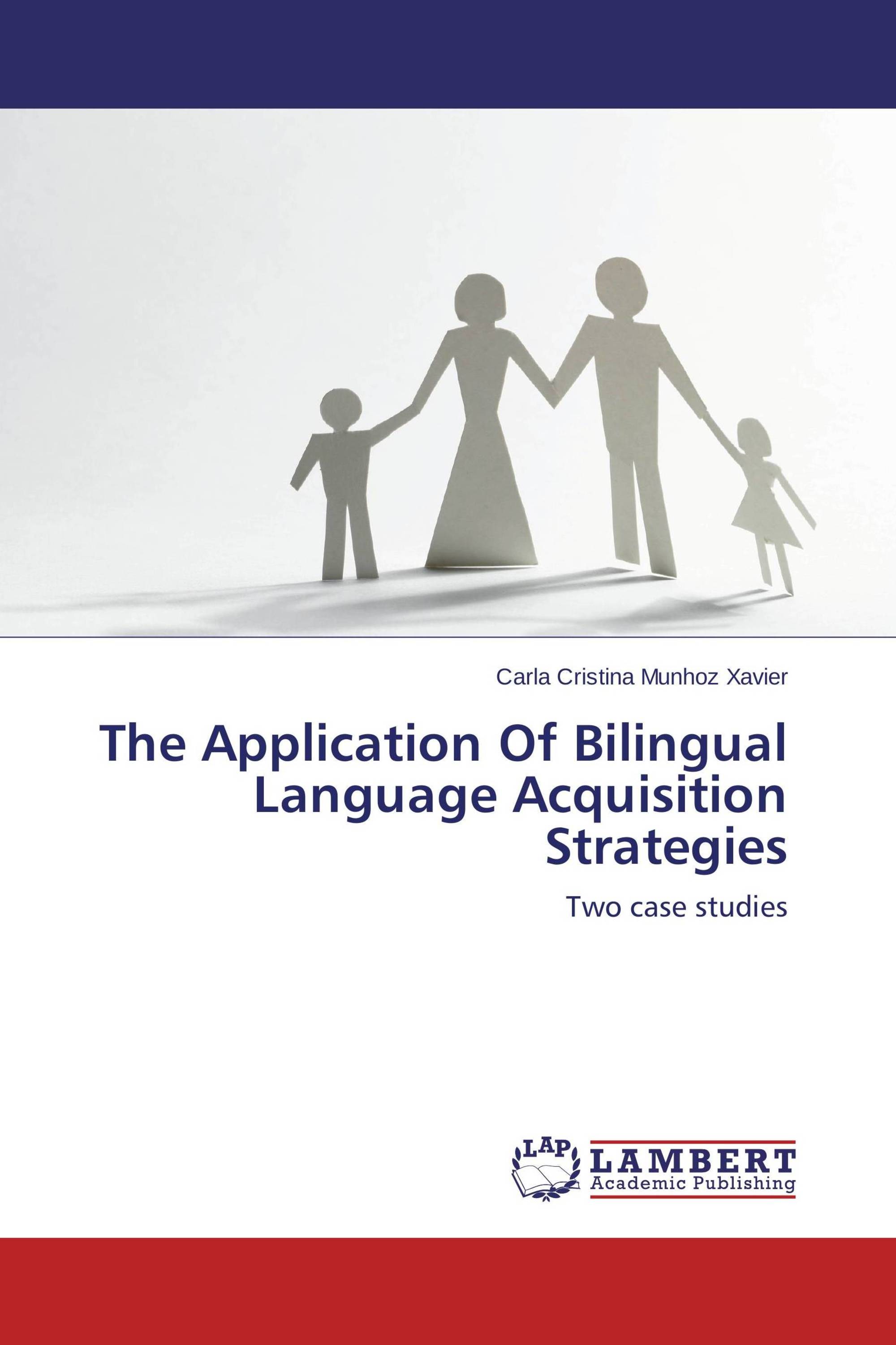 The Application Of Bilingual Language Acquisition Strategies