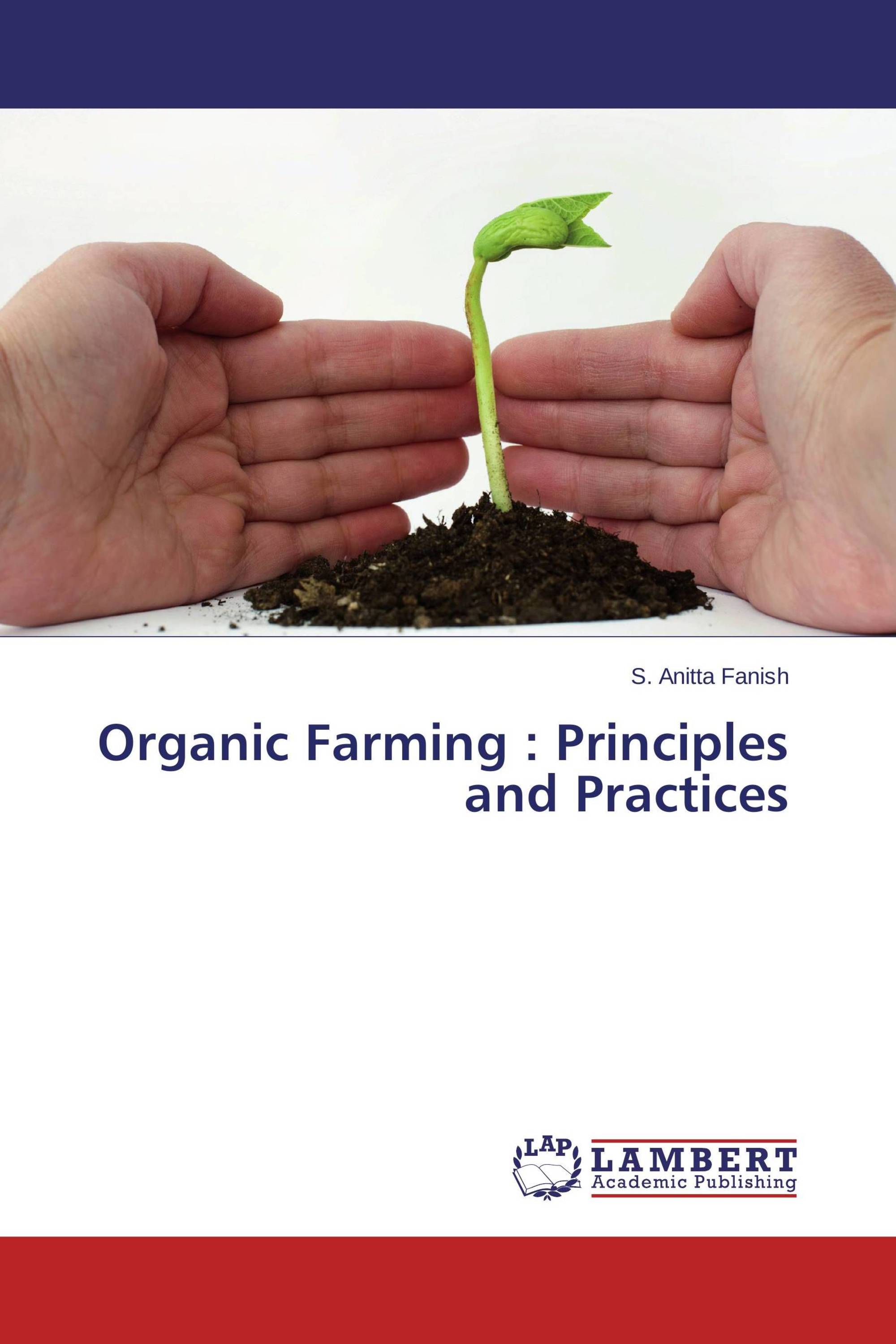 Organic Farming : Principles And Practices / 978-3-659-46950-3 ...