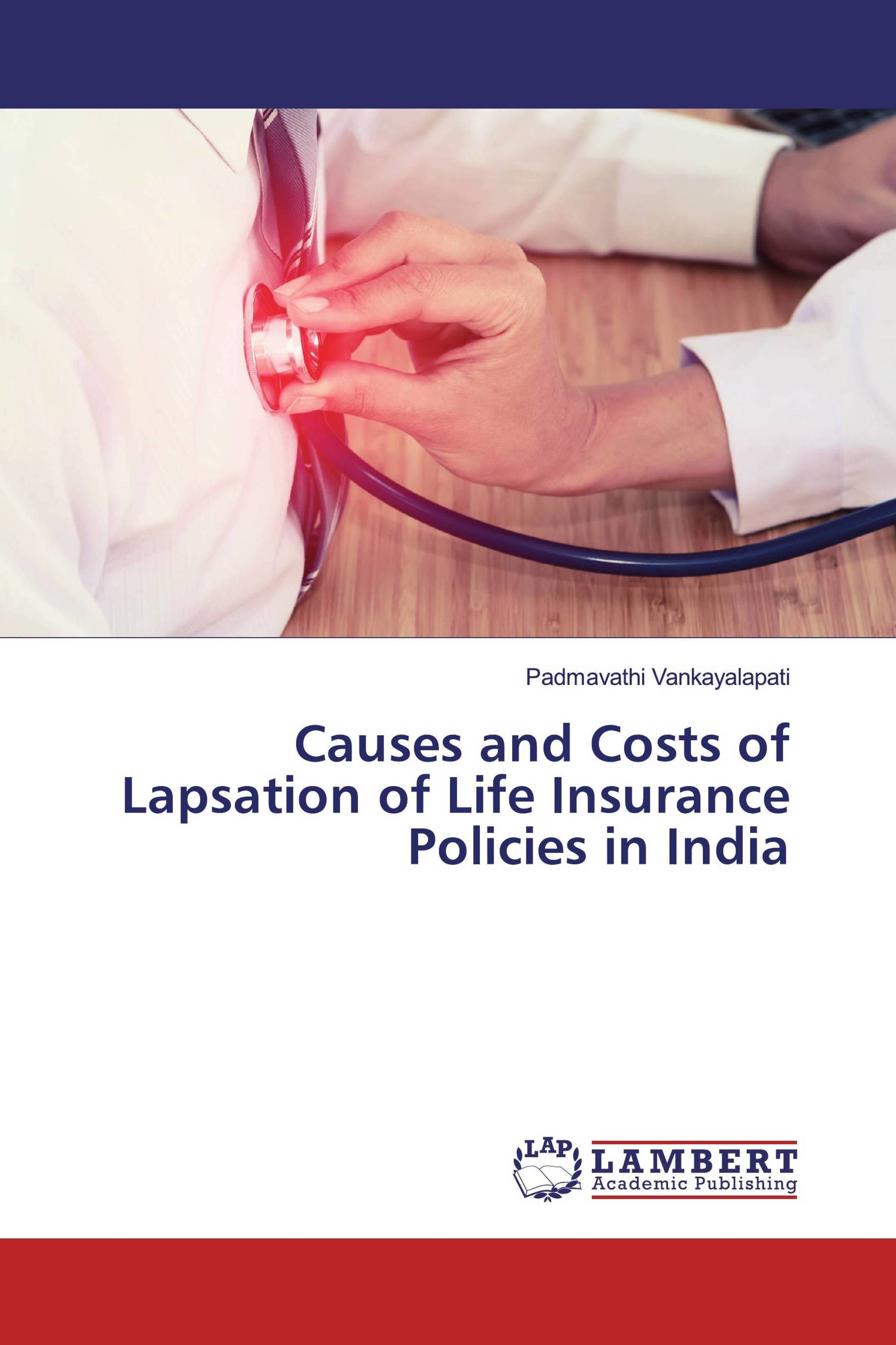 Causes and Costs of Lapsation of Life Insurance Policies in India